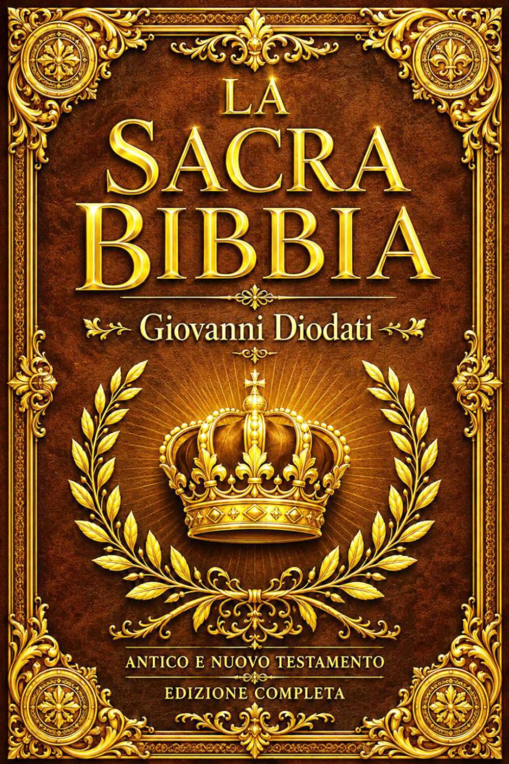 La Sacra Bibbia in Italiano Completa con Illustrazioni: La Biblioteca Sacra del Cristianesimo: Antico e Nuovo Testamento I Testi Fondamentali della ... del Mondo alle Visioni dell’Apocalisse.