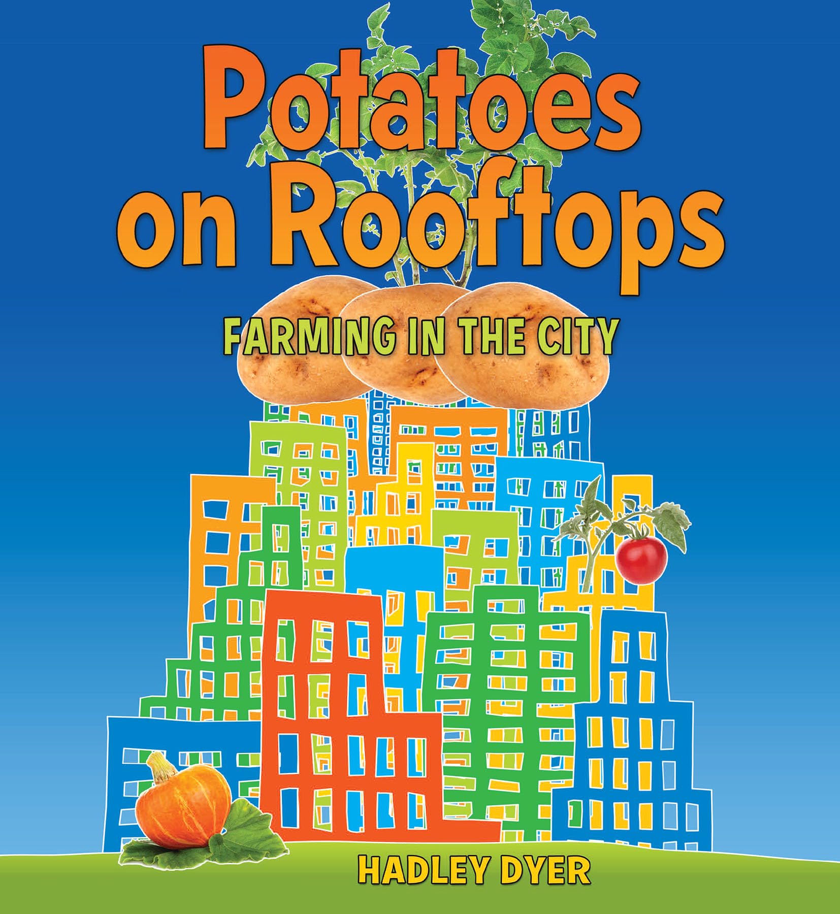 Buy Potatoes on Rooftops: Farming in the City — BookShops.in