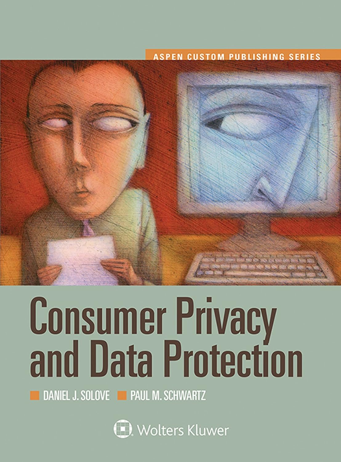 Consumer Privacy and Data Protection (Aspen Select) (Aspen Custom ...