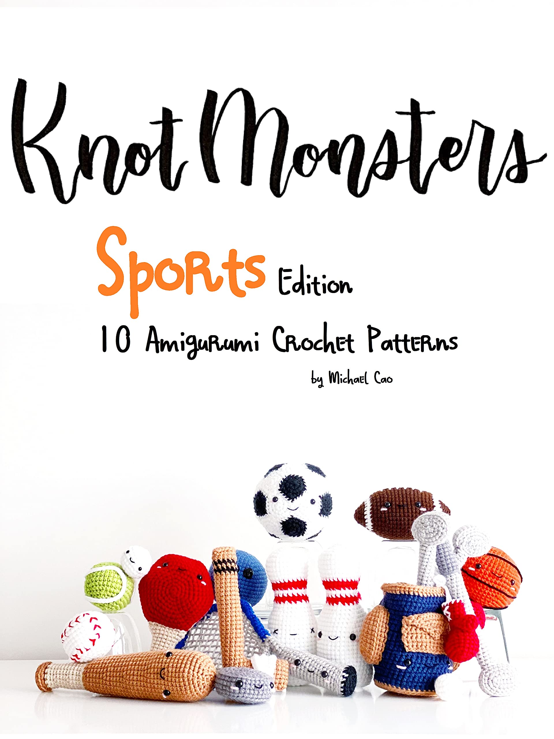 KnotMonsters: Sports edition: 10 Amigurumi Crochet Patterns