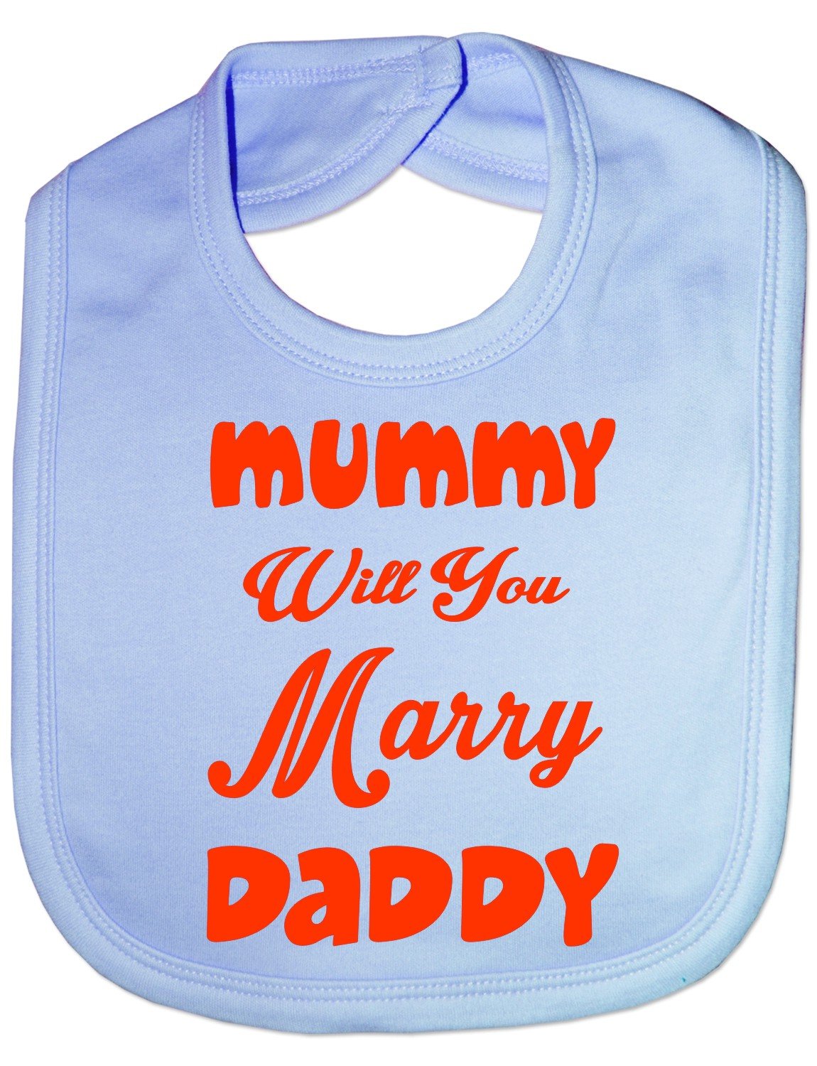 Print4U Mummy Will You Marry Daddy Baby Feeding Bib Gift Blue
