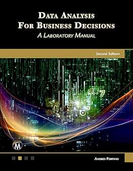 Data Analysis for Business Decisions: A Laboratory Manual