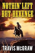 Nothin' Left But Revenge (A Nate Thatcher Classic Western Adventure Book 2)