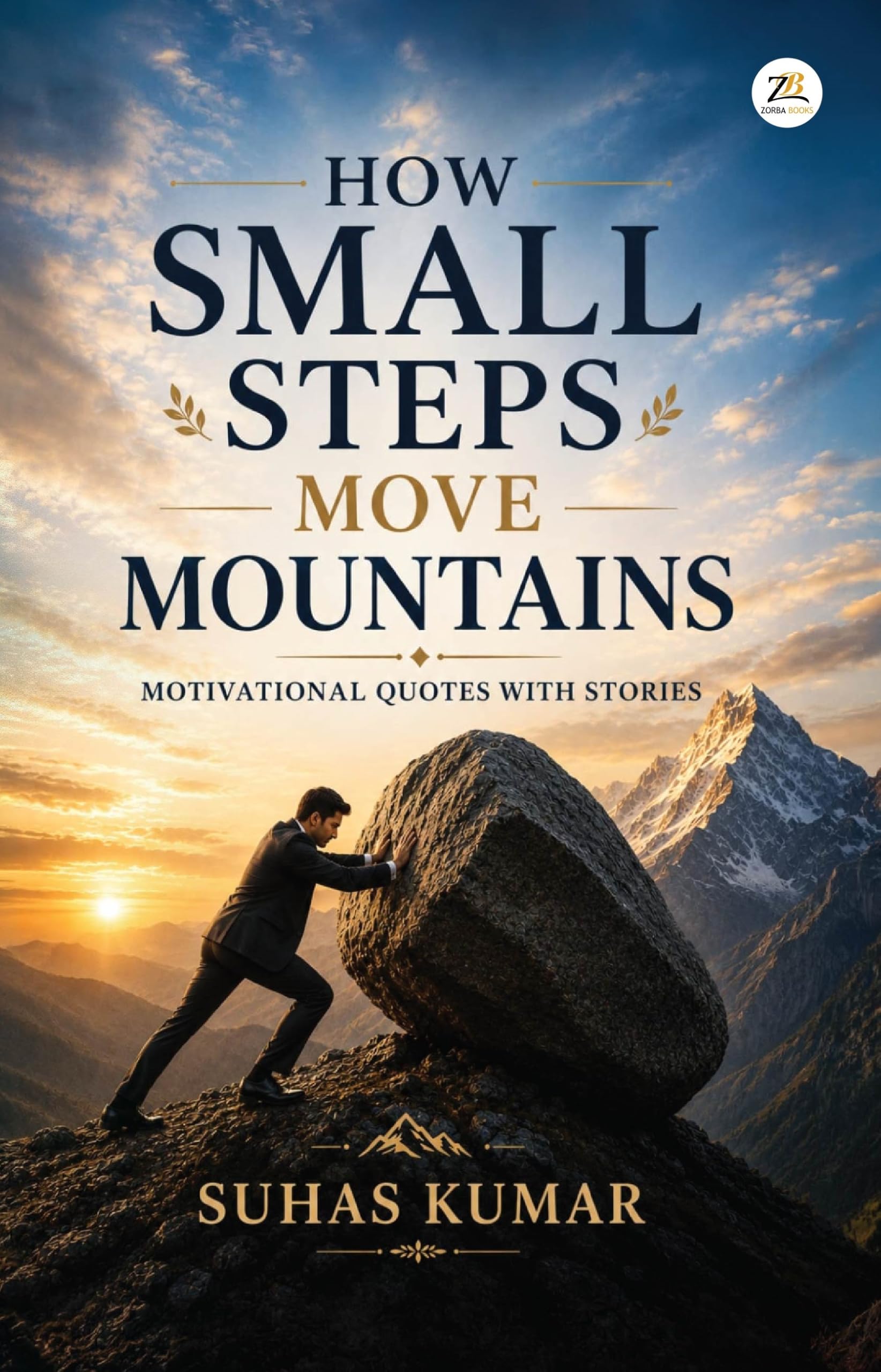 How Small Steps Move Mountains: Motivational Quotes, Stories & Success Lessons | Motivational Quotes with Stories