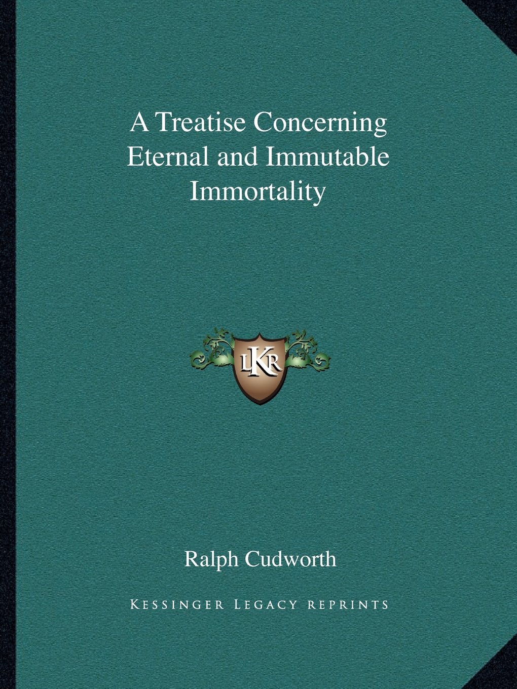 A Treatise Concerning Eternal and Immutable Immortality