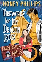 Fireworks for My Dragon Boss: A Cozy Monster Romance (Fairhaven Falls)