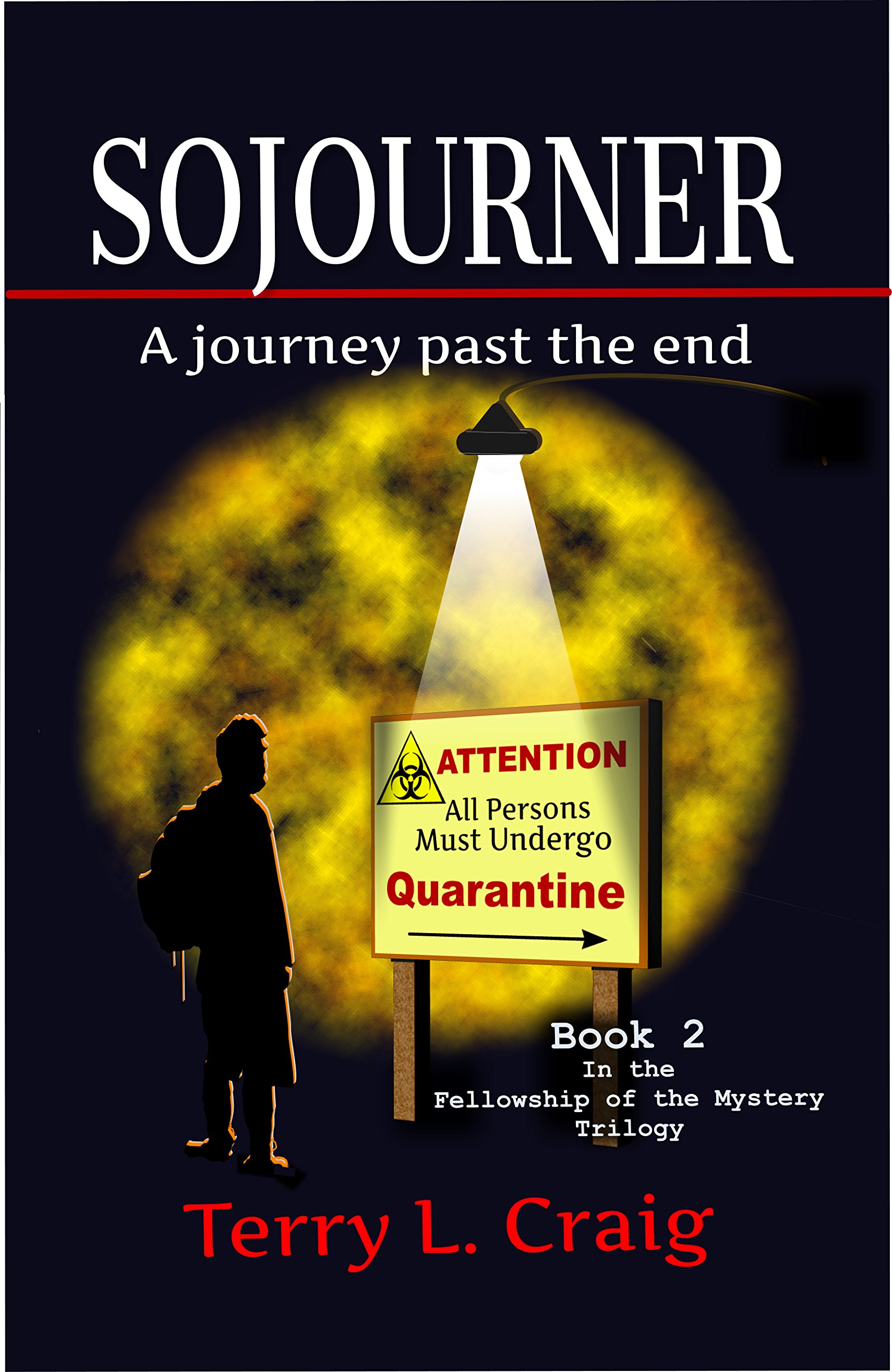 SOJOURNER: A journey past the end (Fellowship of the Mystery trilogy Book 2)