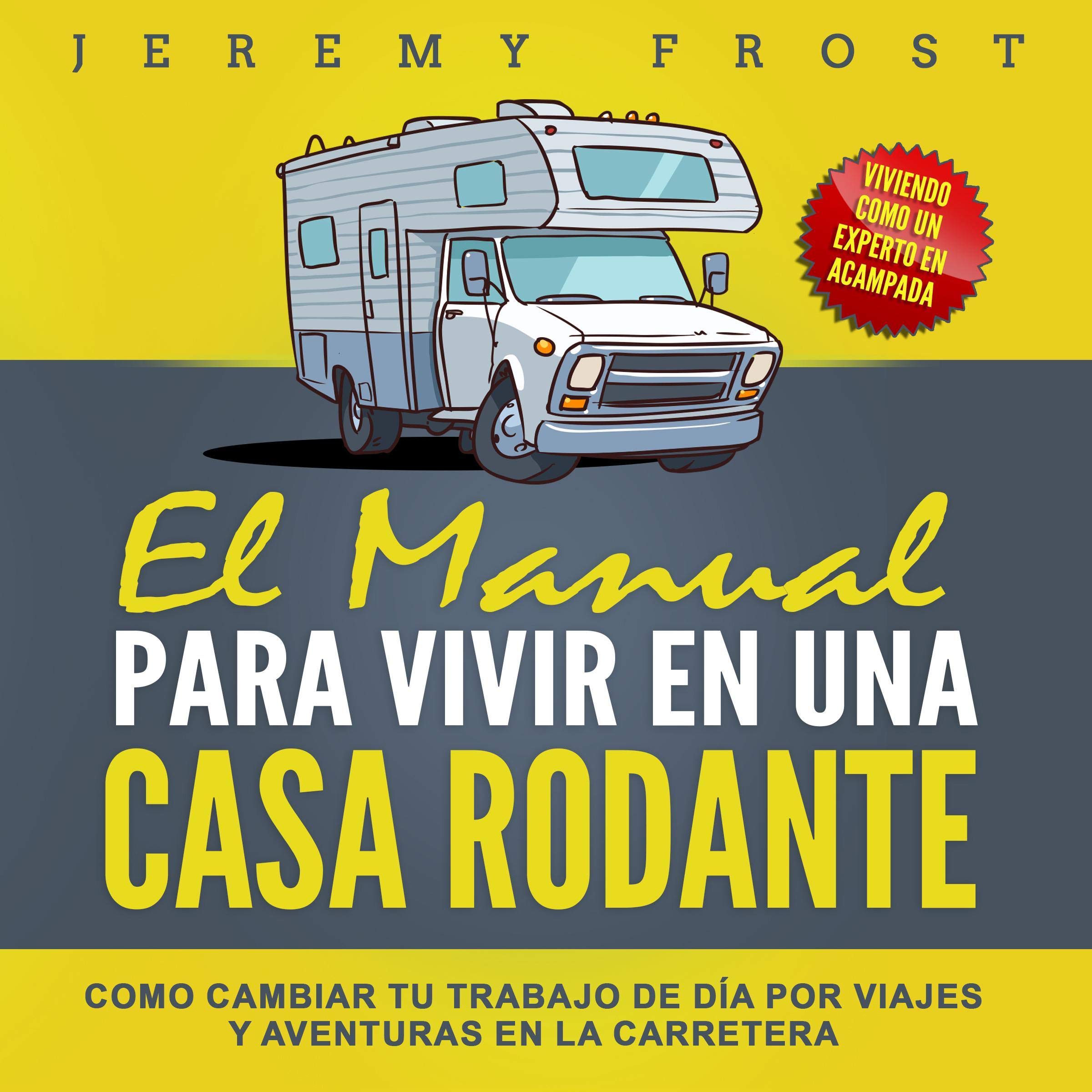 El Manual Para Vivir En Una Casa Rodante [The Manual for Living in a Motor Home]