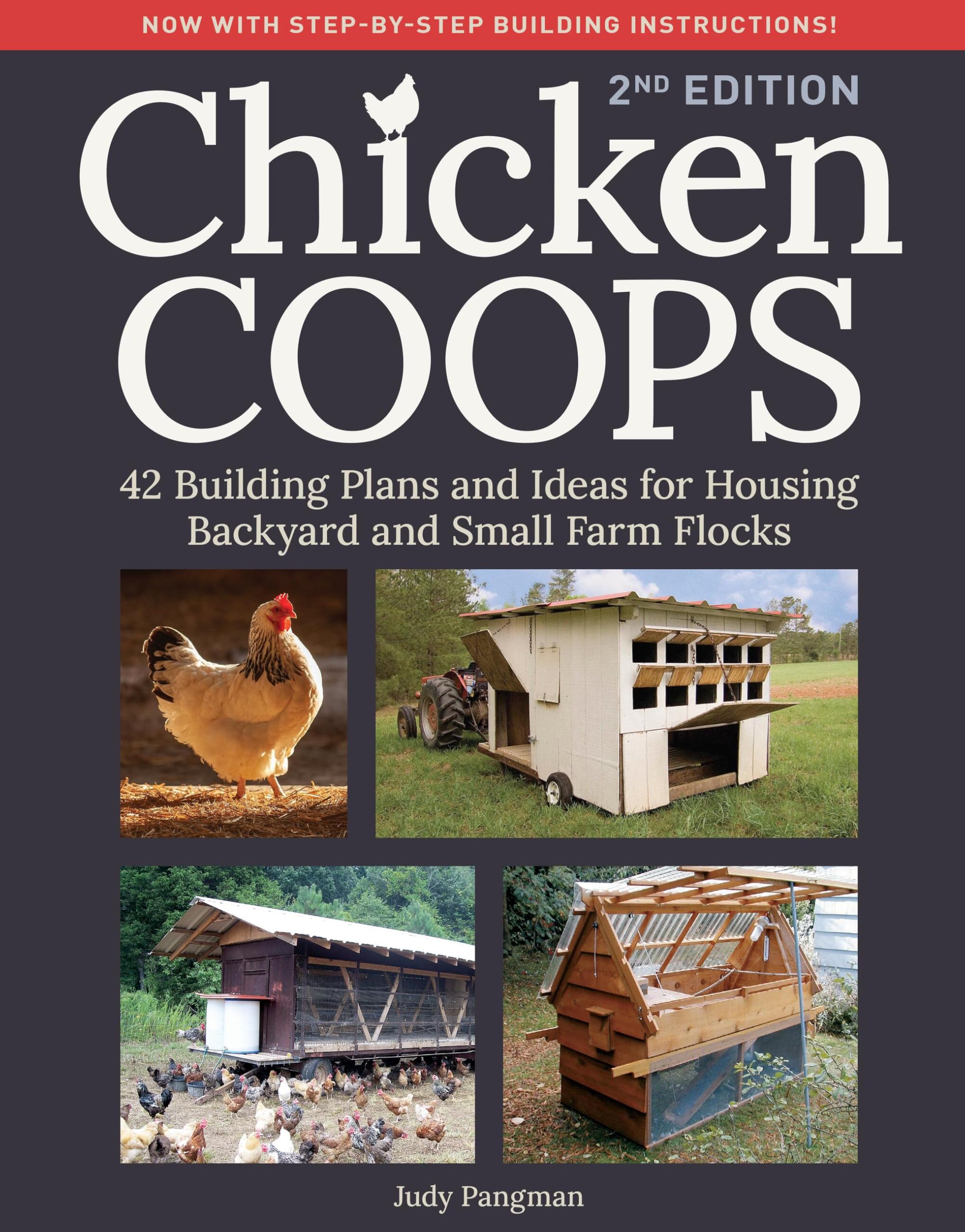 Chicken Coops, 2nd Edition: 43 Building Plans and Ideas for Housing Backyard and Small-Farm Flocks