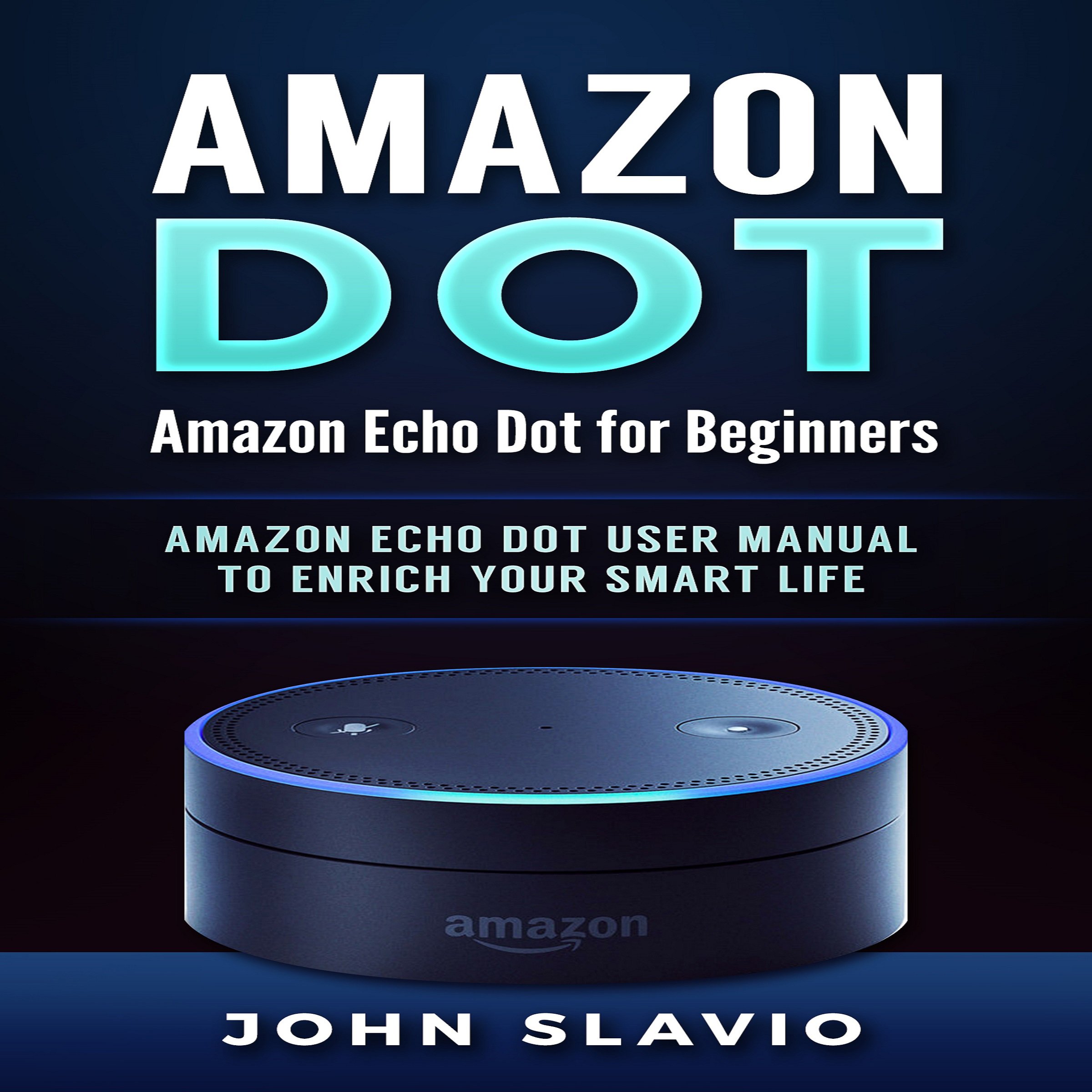 Cover art for Amazon Dot: Amazon Echo Dot for Beginners