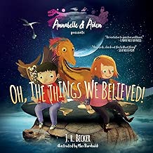 Annabelle & Aiden: Oh, The Things We Believed!