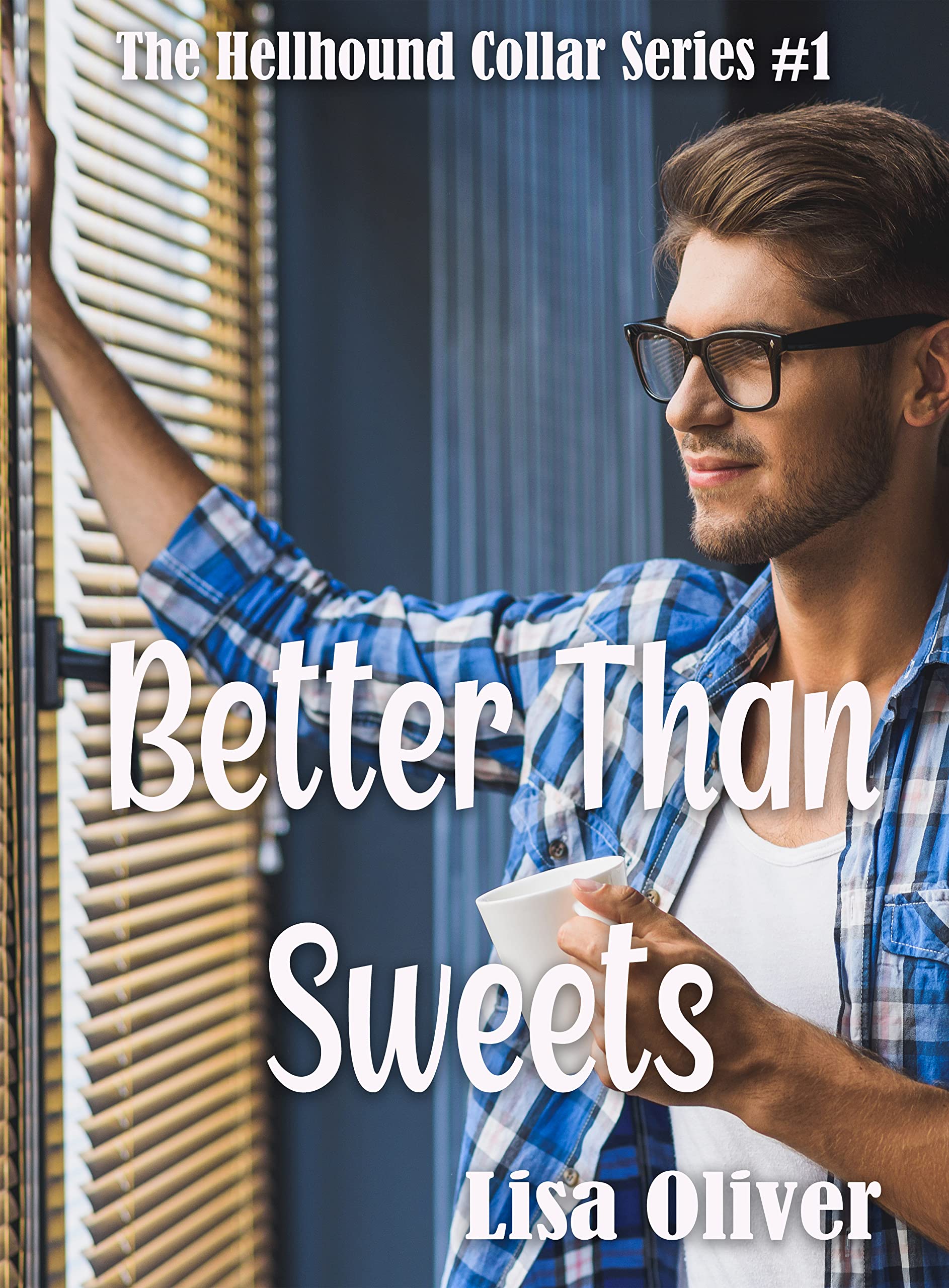 Better Than Sweets (Hellhound Collar Series Book 1)