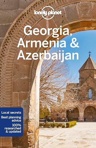 Lonely Planet Georgia, Armenia &amp; Azerbaijan (Travel Guide)
