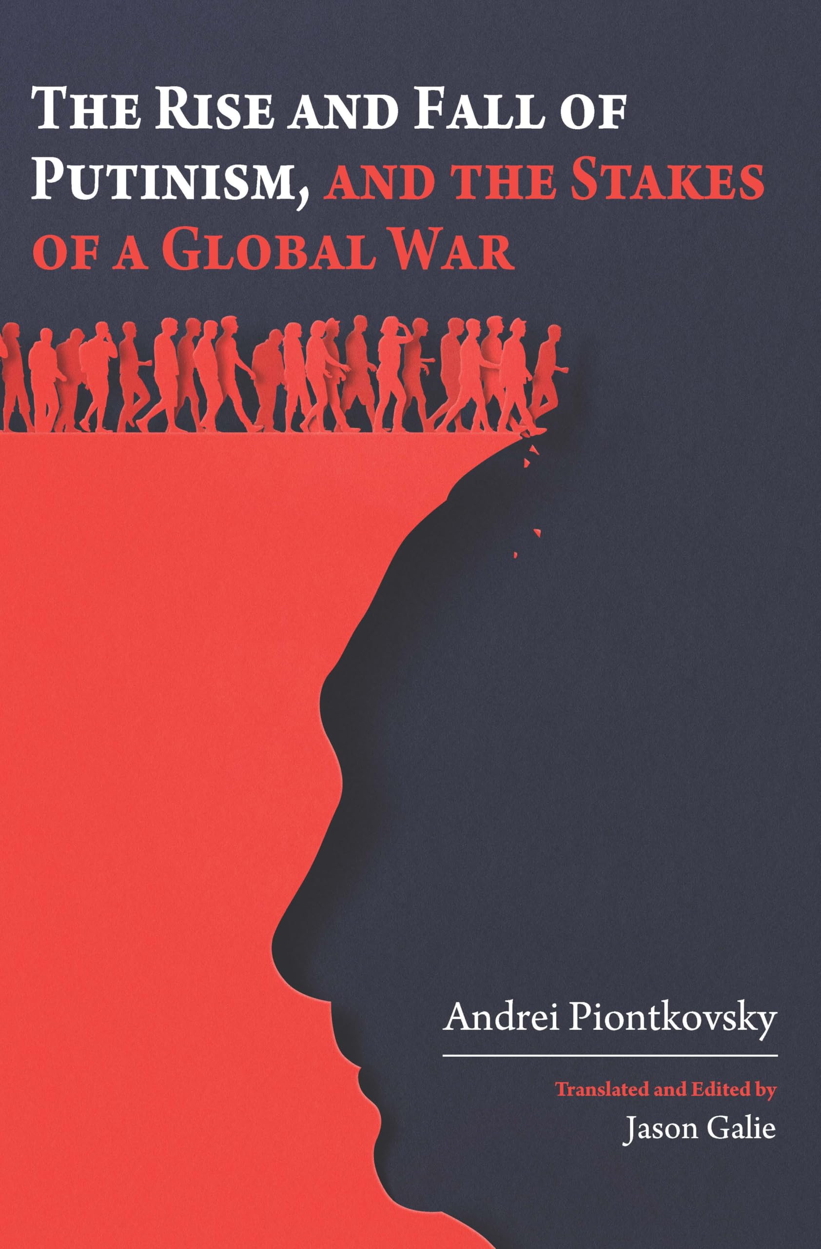 The Stakes of a Global War by Andrei Piontkovsky, Jason Galie - 9798887198361