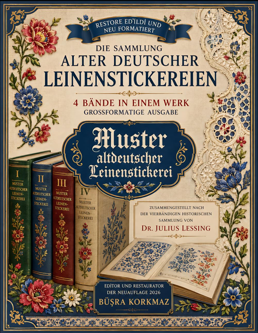 Restauriert und neu formatiert - Sammlung altdeutscher Leinenstickereimuster: 4 Bände in einem Band und im Großformat