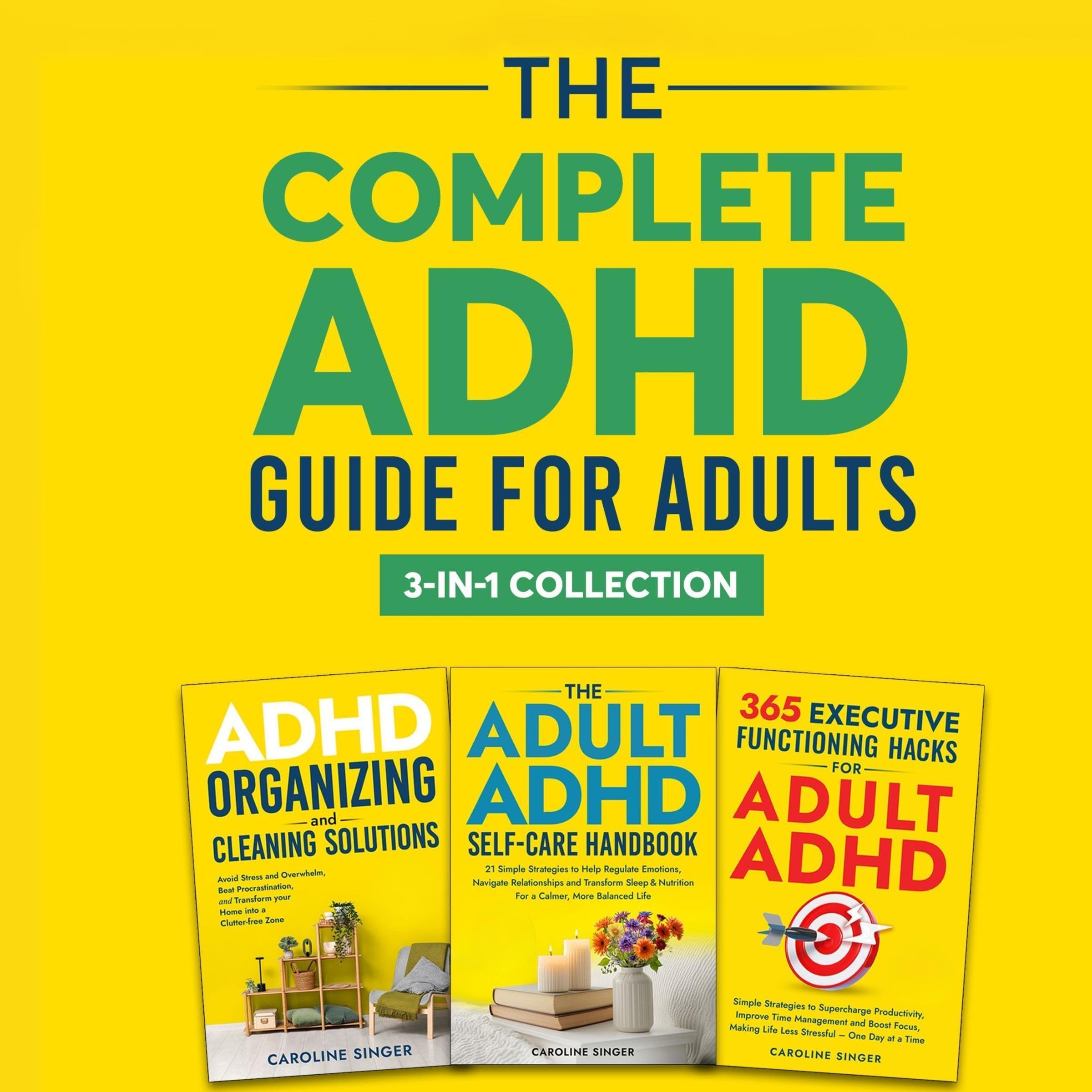 The Complete ADHD Guide for Adults 3-in-1 Collection