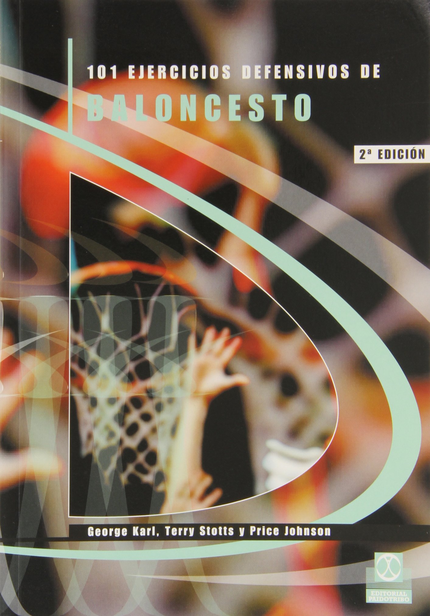101 ejercicios defensivos de baloncesto/ 101 basketball defensive drills