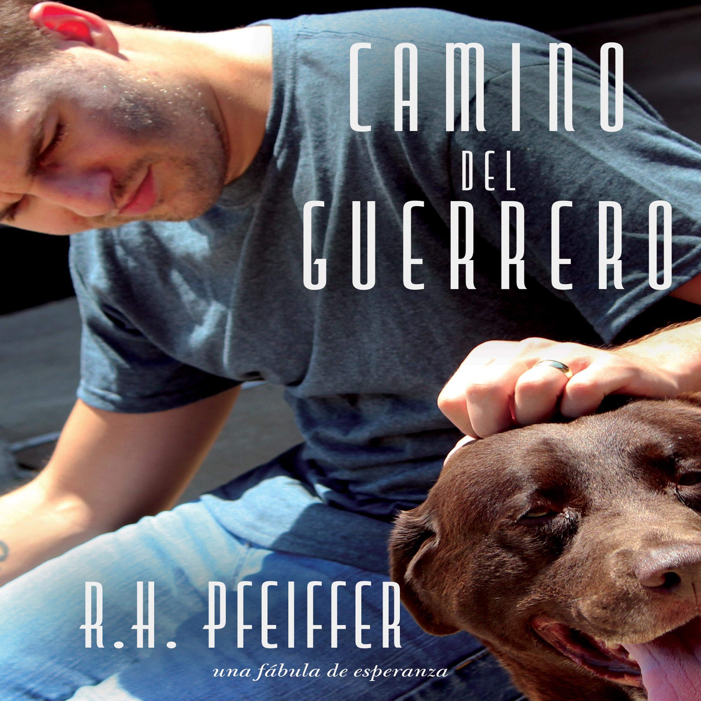 Camino del Guerrero: Una Fábula de Esperanza [Way of the Warrior: A Fable of Hope]