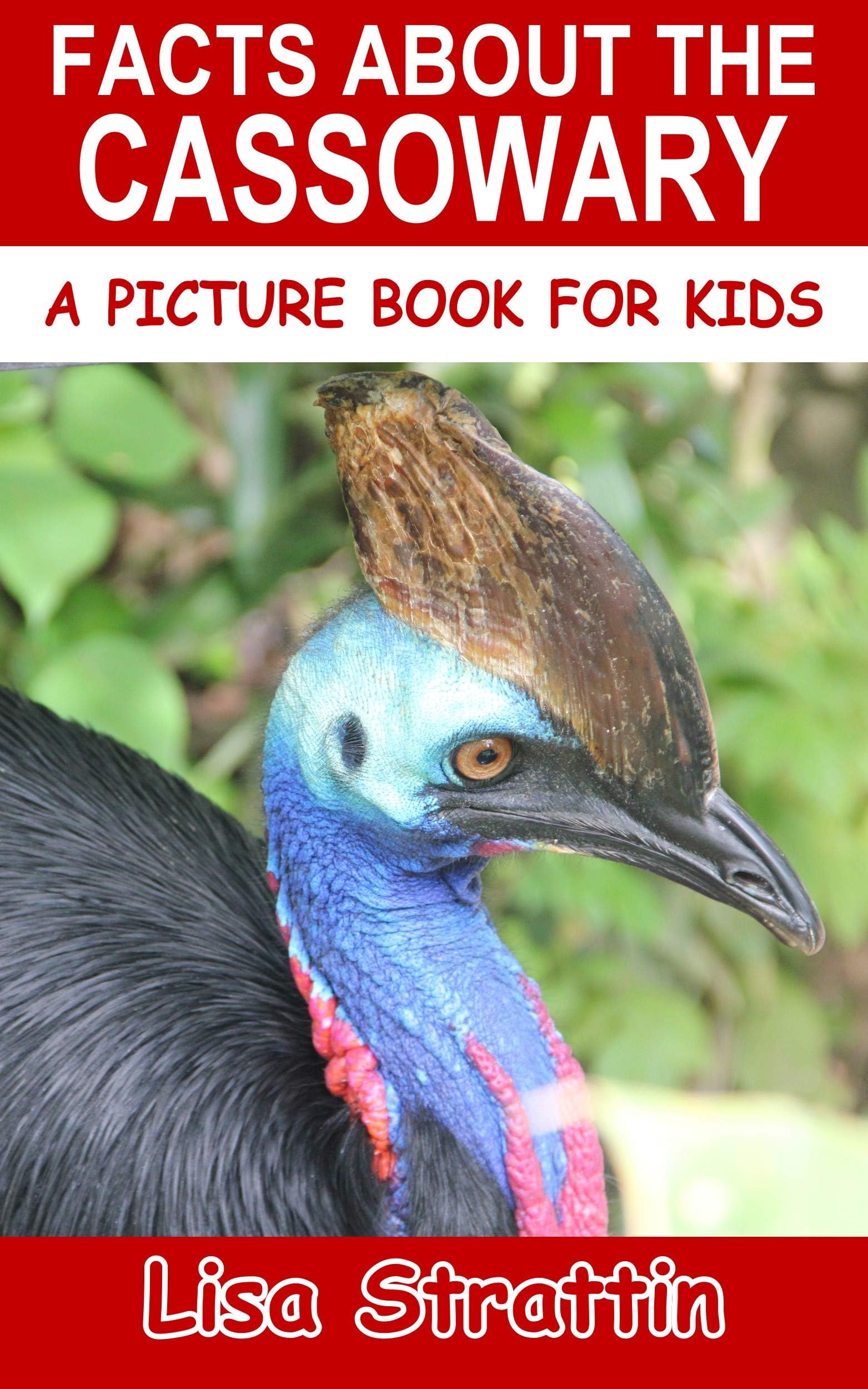 Facts About the Cassowary (A Picture Book For Kids)