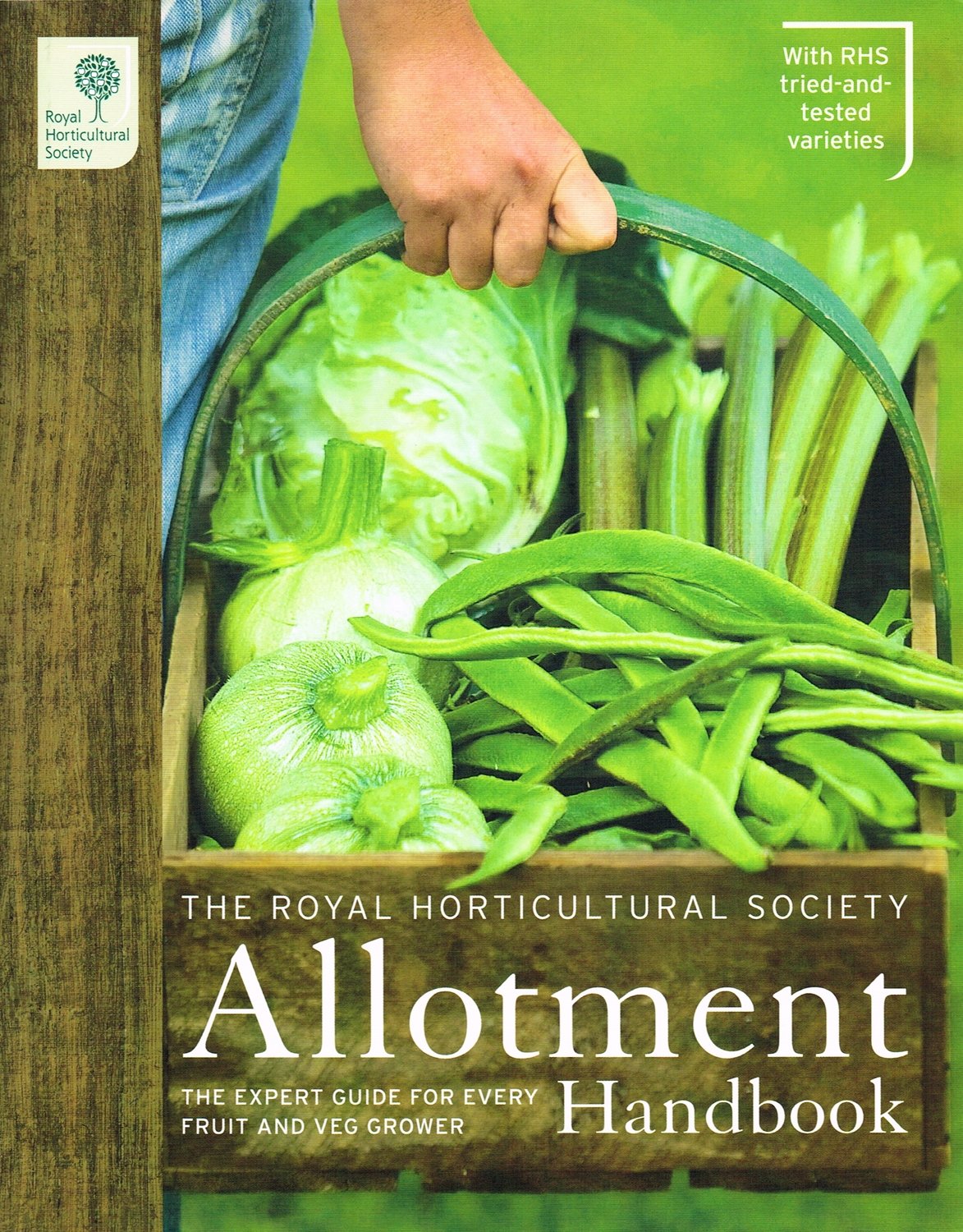 The RHS Allotment Handbook The Expert Guide for Every Fruit and Veg Grower (Royal Horticultural