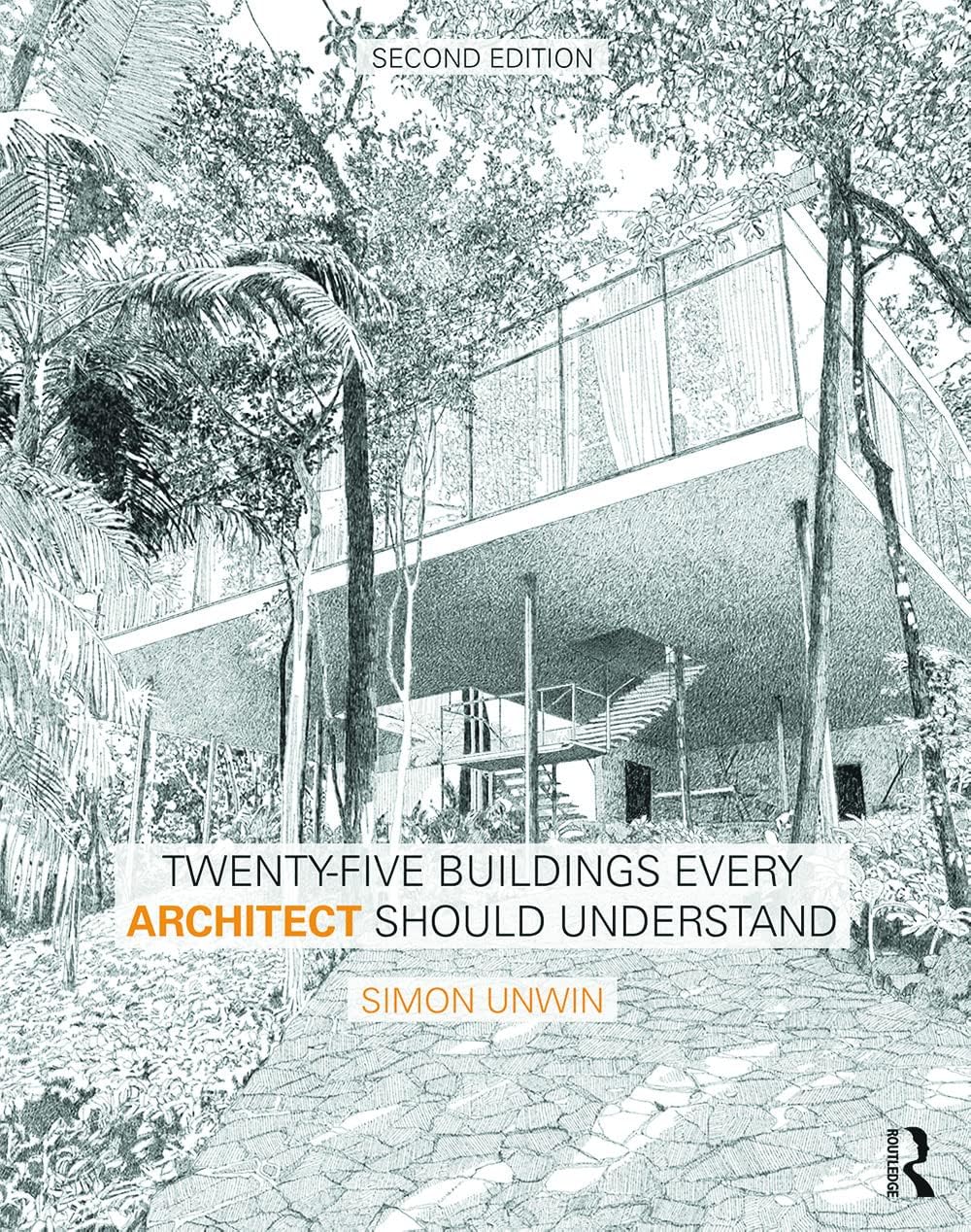 Twenty-Five Buildings Every Architect Should Understand 2nd Edition
