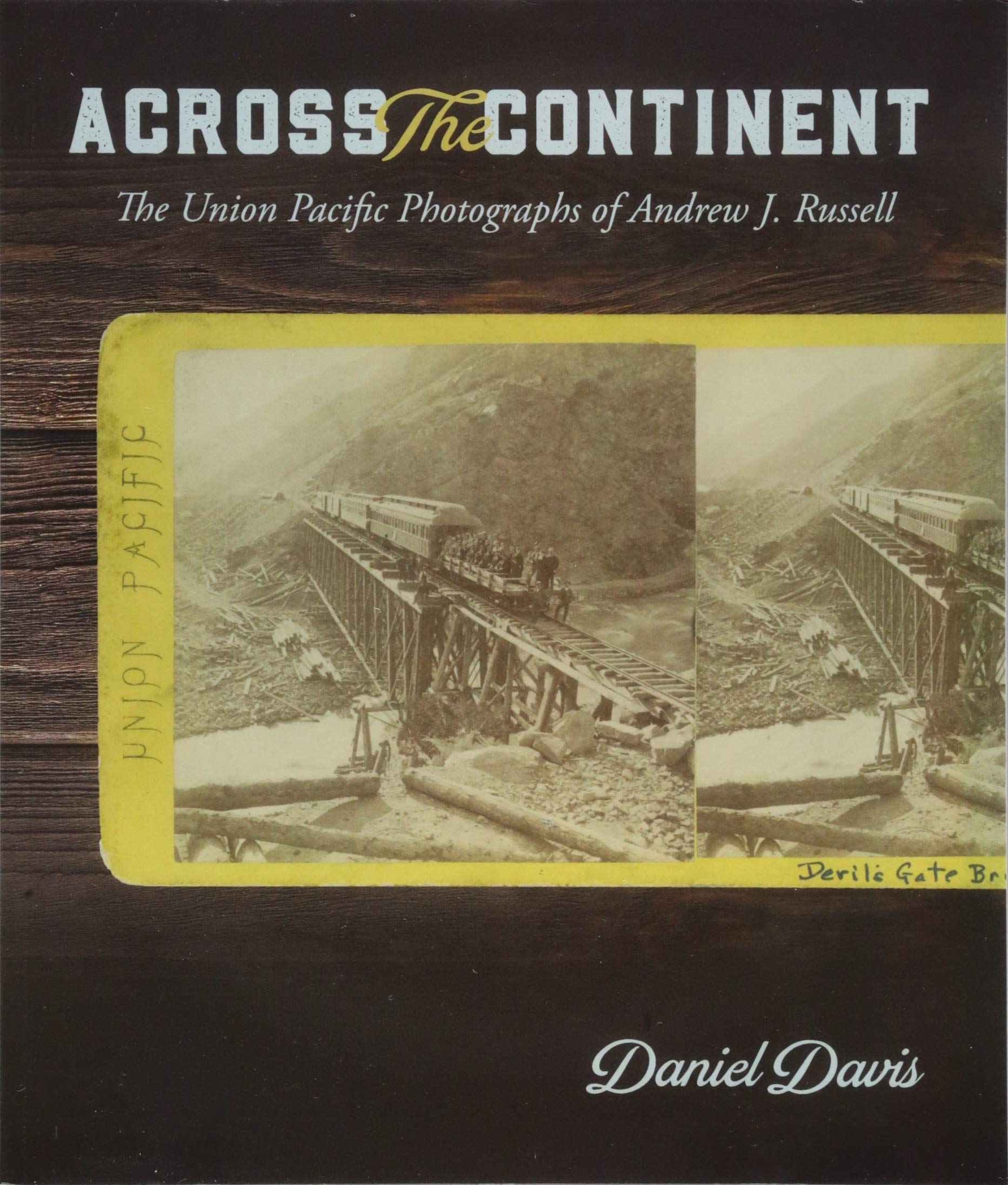 Across the Continent: The Union Pacific Photographs of Andrew Joseph Russell