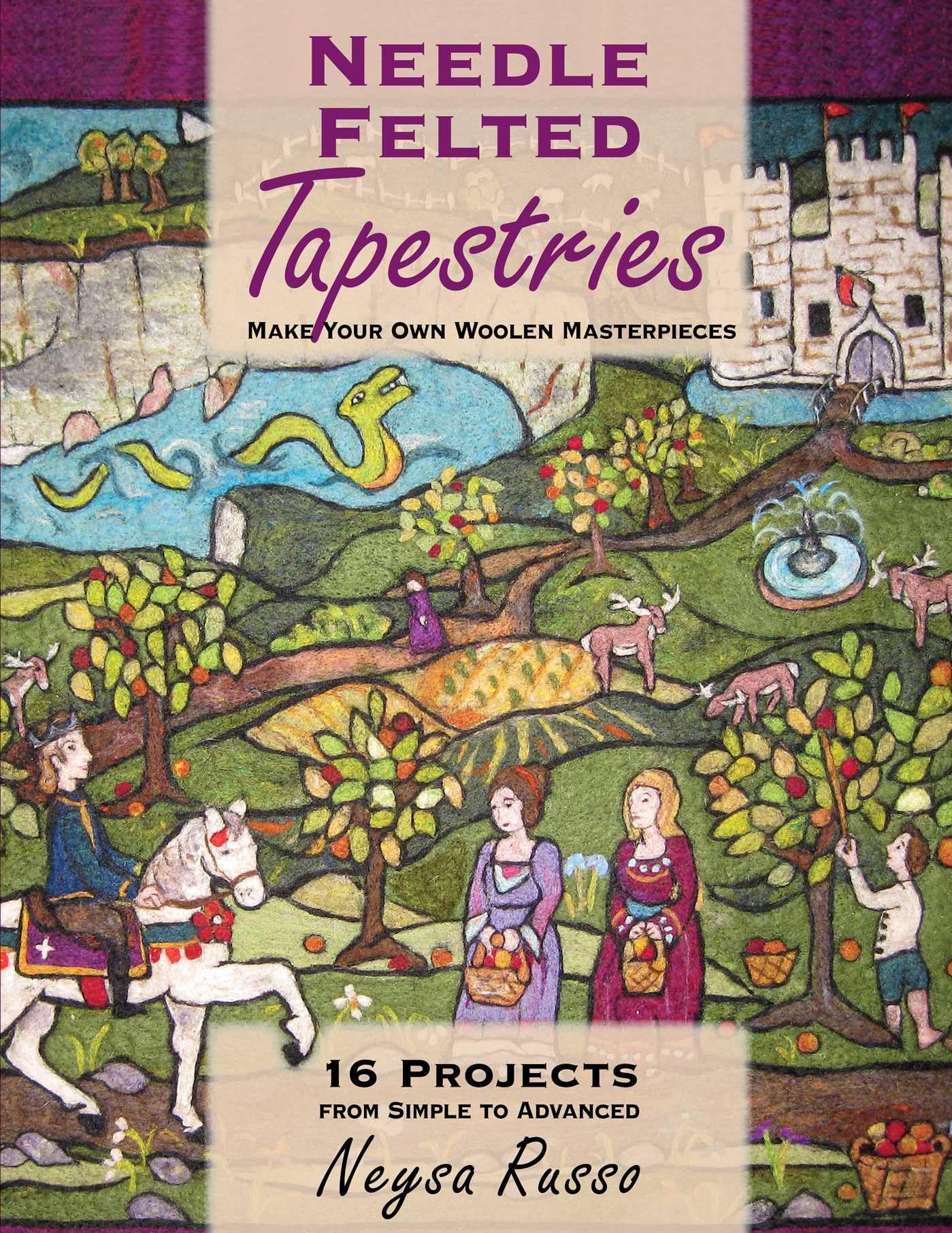 Needle Felted Tapestries: Make Your own Woolen Masterpieces
