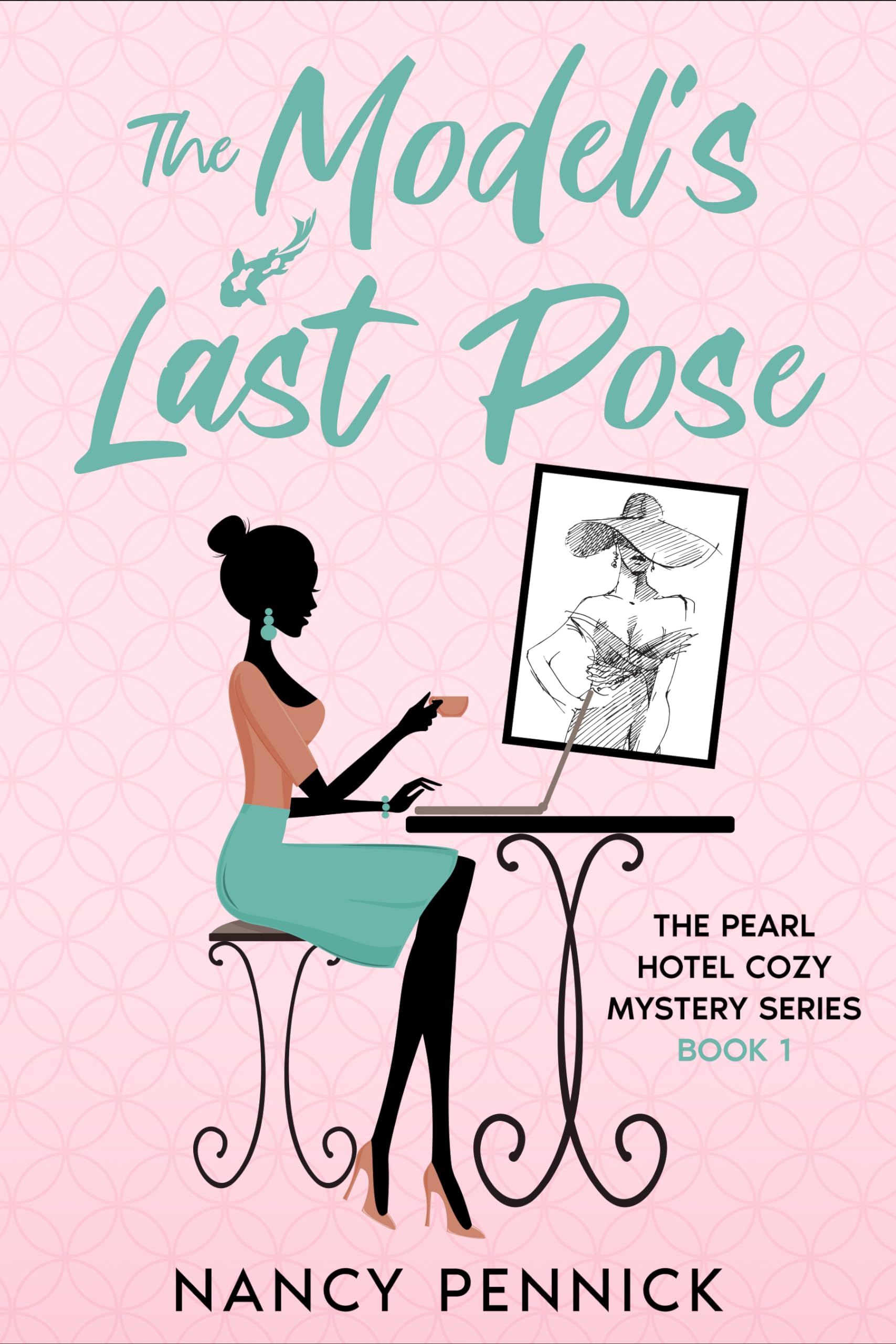 The Model's Last Pose (The Pearl Hotel Cozy Mystery Series Book 1)
