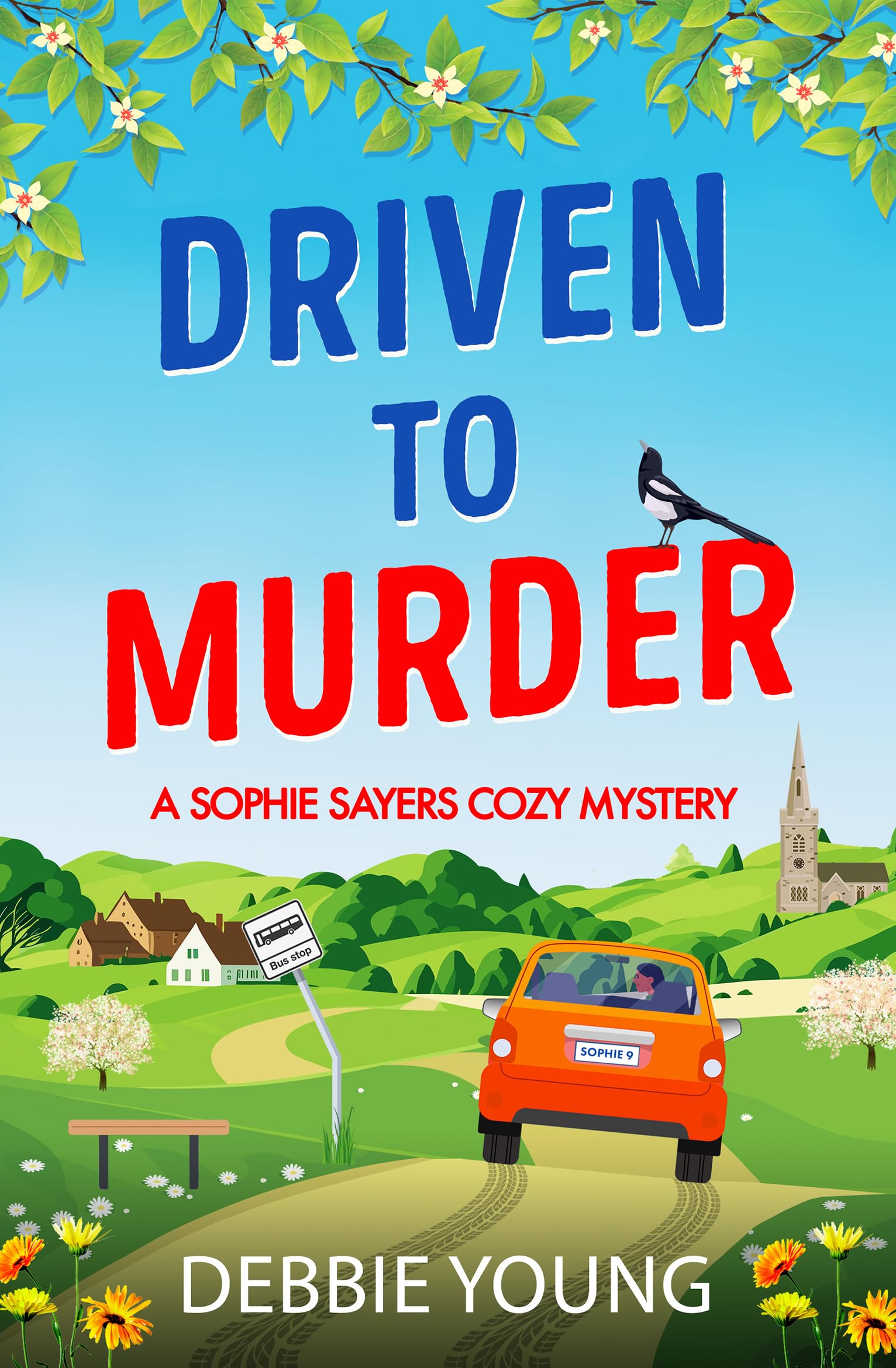 Driven to Murder: A page-turning cozy crime murder mystery from Debbie Young (A Sophie Sayers Cozy Mystery, 9)