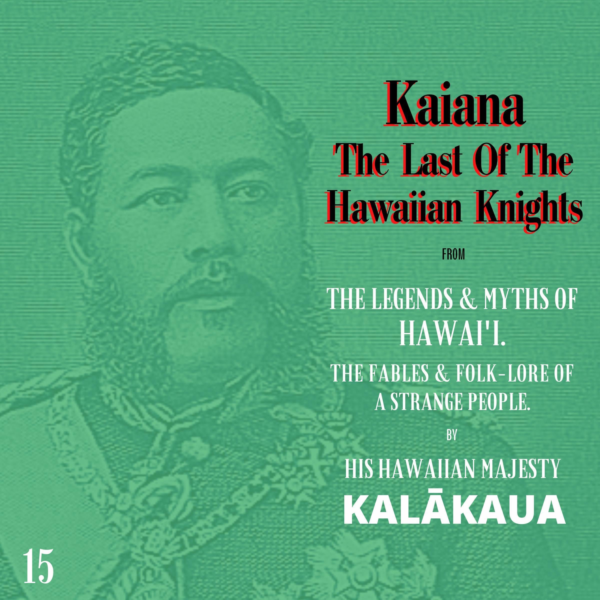 Kaiana, the Last of the Hawaiian Knights: The Legends and Myths of Hawaiʻi