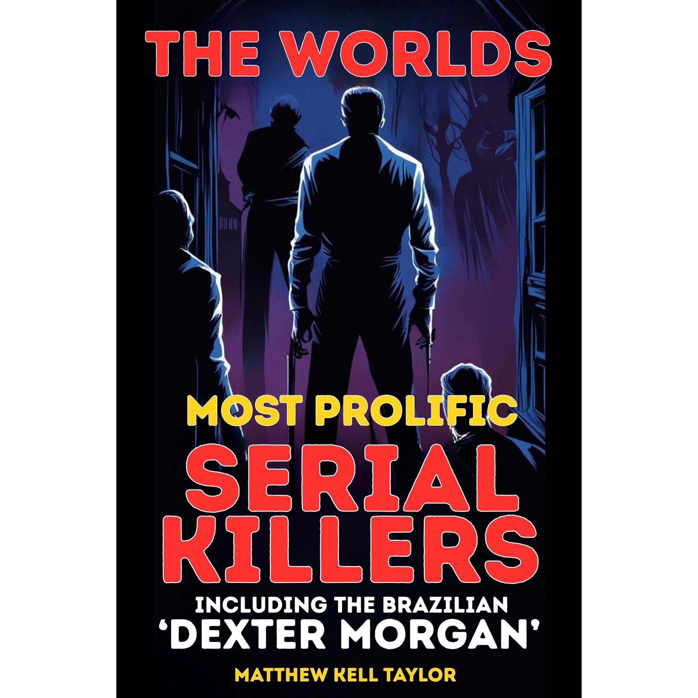 The Worlds Most Prolific Serial Killers