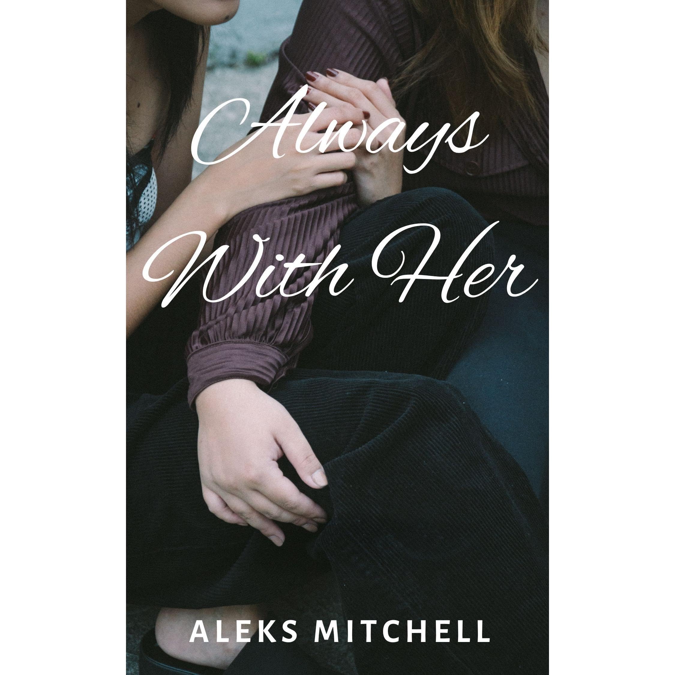 Always With Her: A Lesbian Romance Novella