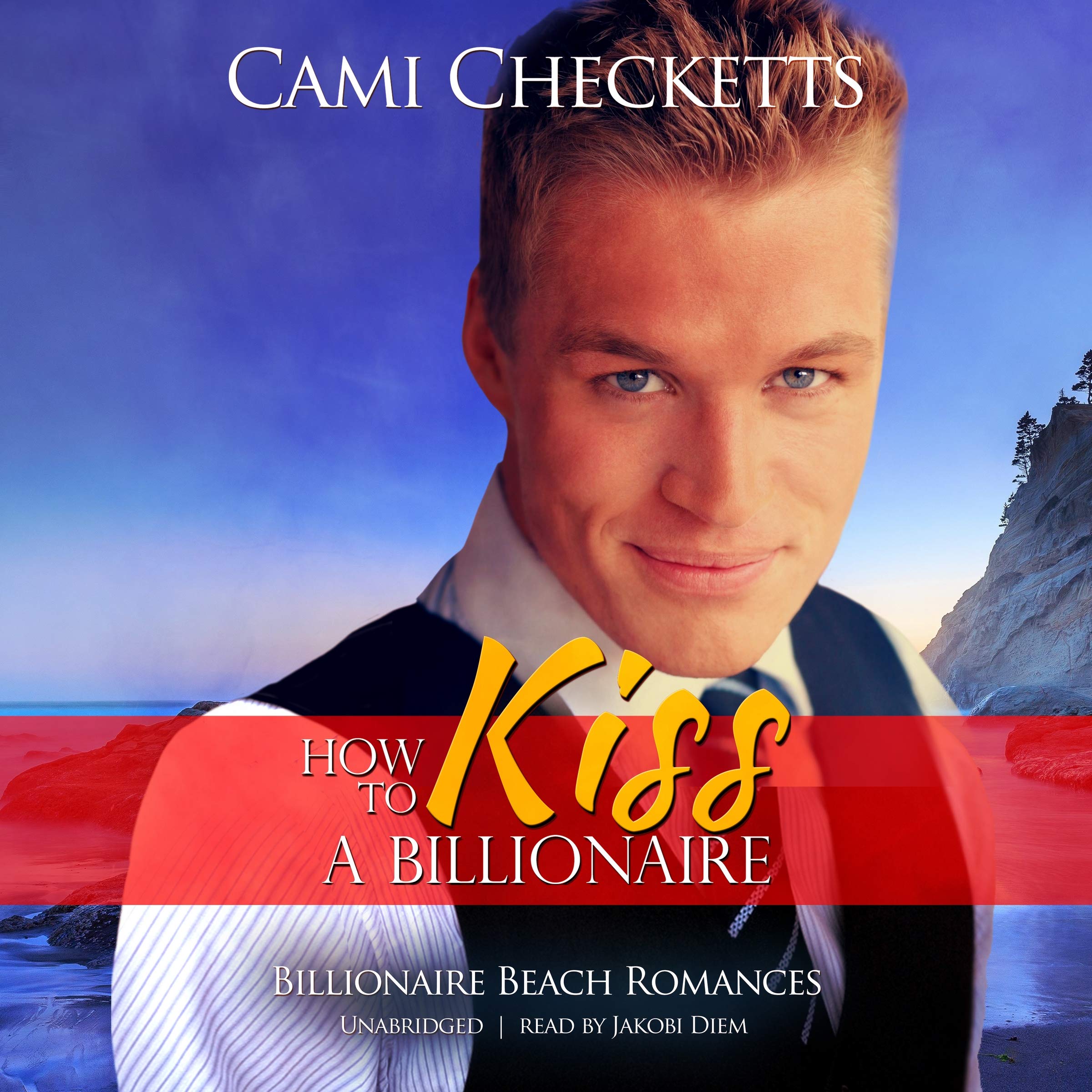 How to Kiss a Billionaire (The Billionaire Beach Romance Series) (The Billionaire Beach Romance Series, 5)