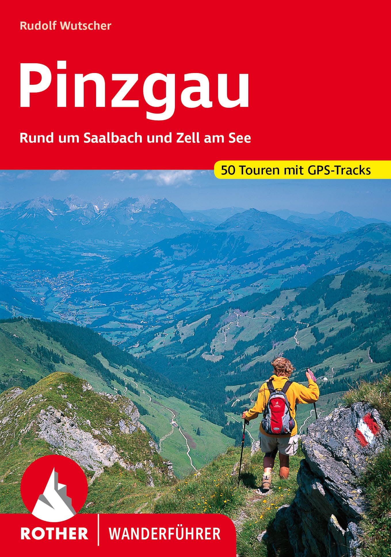 Pinzgau: Rund um Saalbach und Zell am See. 50 Touren mit GPS-Tracks