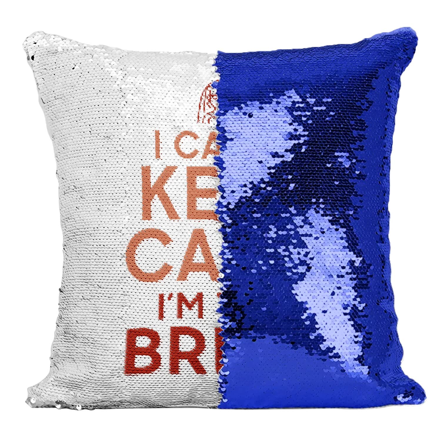 Coussin housse sequin paillettes bleu I Can't Keep Calm I'm The Bride décoration mariage humour