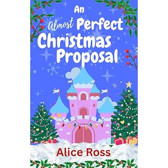 An Almost Perfect Christmas Proposal : A laugh-out-loud , festive romantic comedy Audiobook by Alice Ross episode artwork