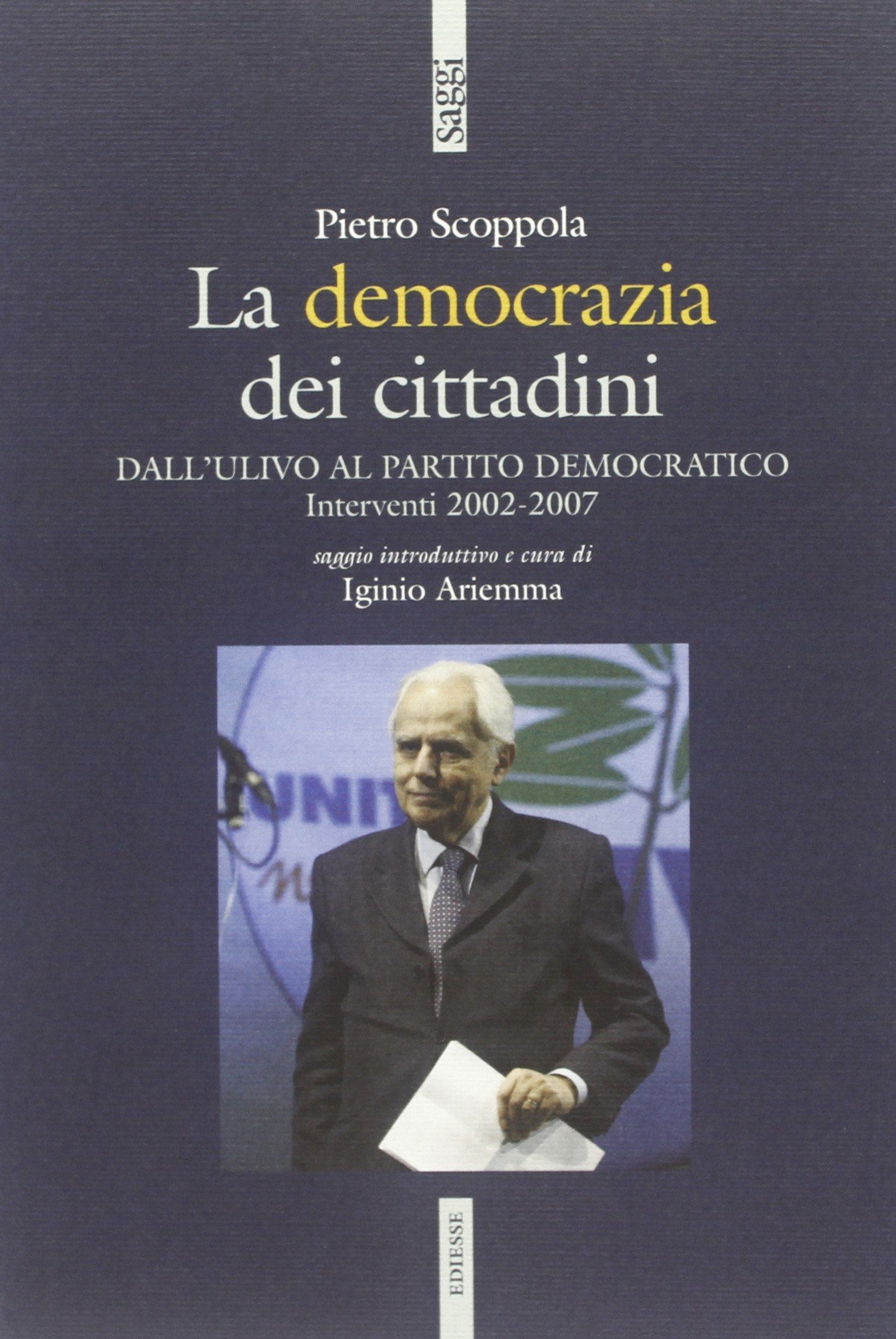 La democrazia dei cittadini. Dai cittadini per l'Ulivo al Partito Democratico