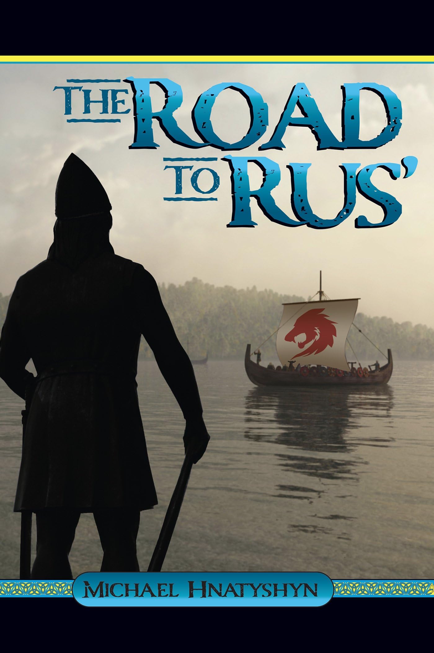 The Road to Rus': Volume 1 (Kyivan Rus')