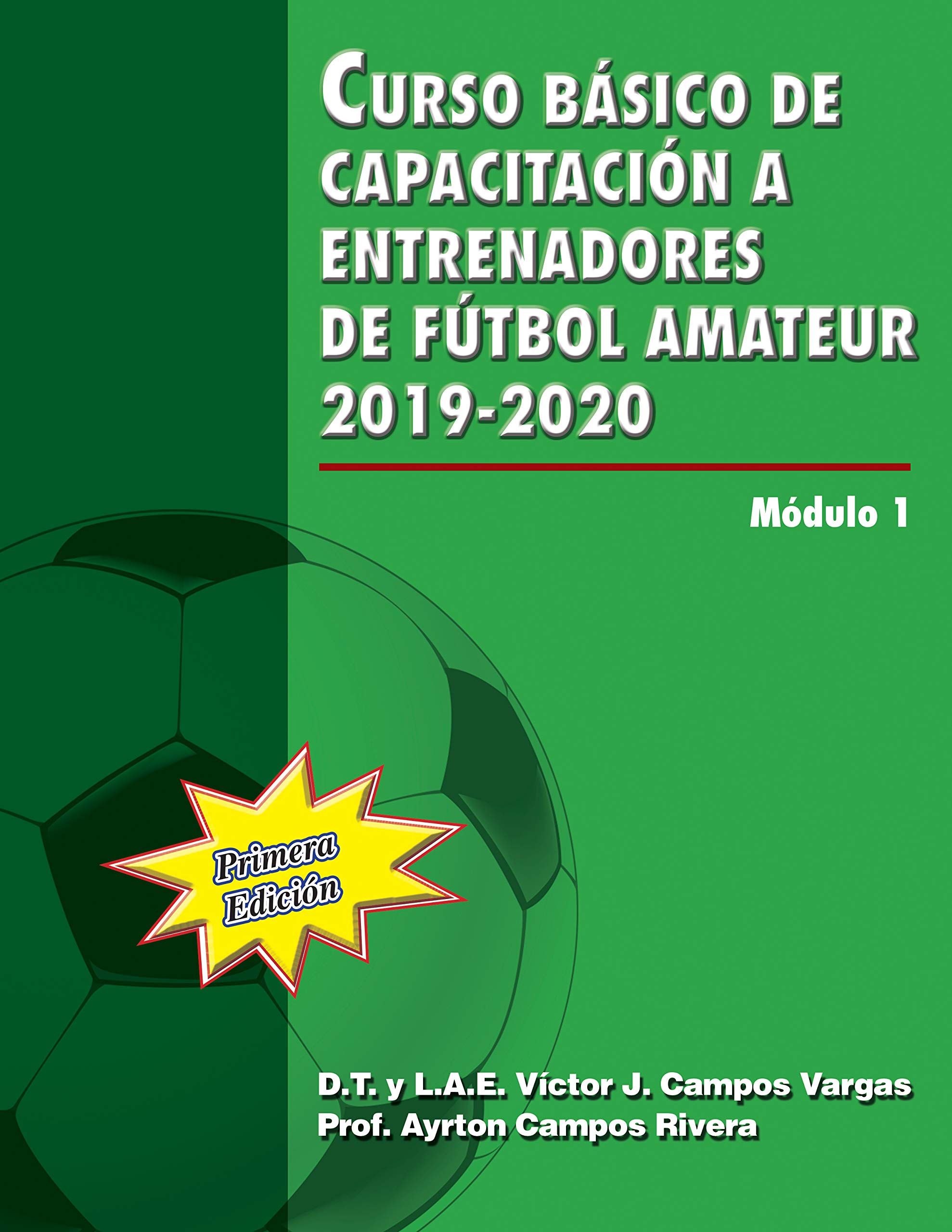 Curso Básico de Capacitación a Entrenadores de Futbol Amateur 2019-2020 (Spanish): Modulo 1 (Módulo)