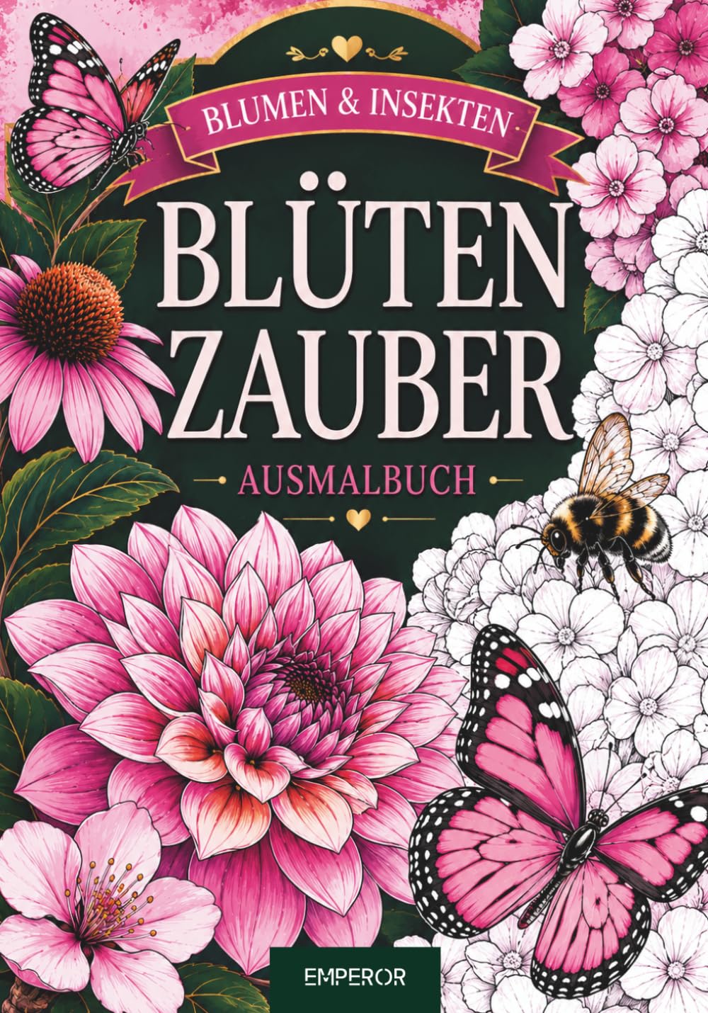 Blütenzauber - Florales Ausmalbuch für Erwachsene: Wunderschöne Blumen, Bienen, Hummeln, Schmetterlinge und Libellen zum Entspannen und Stressabbau