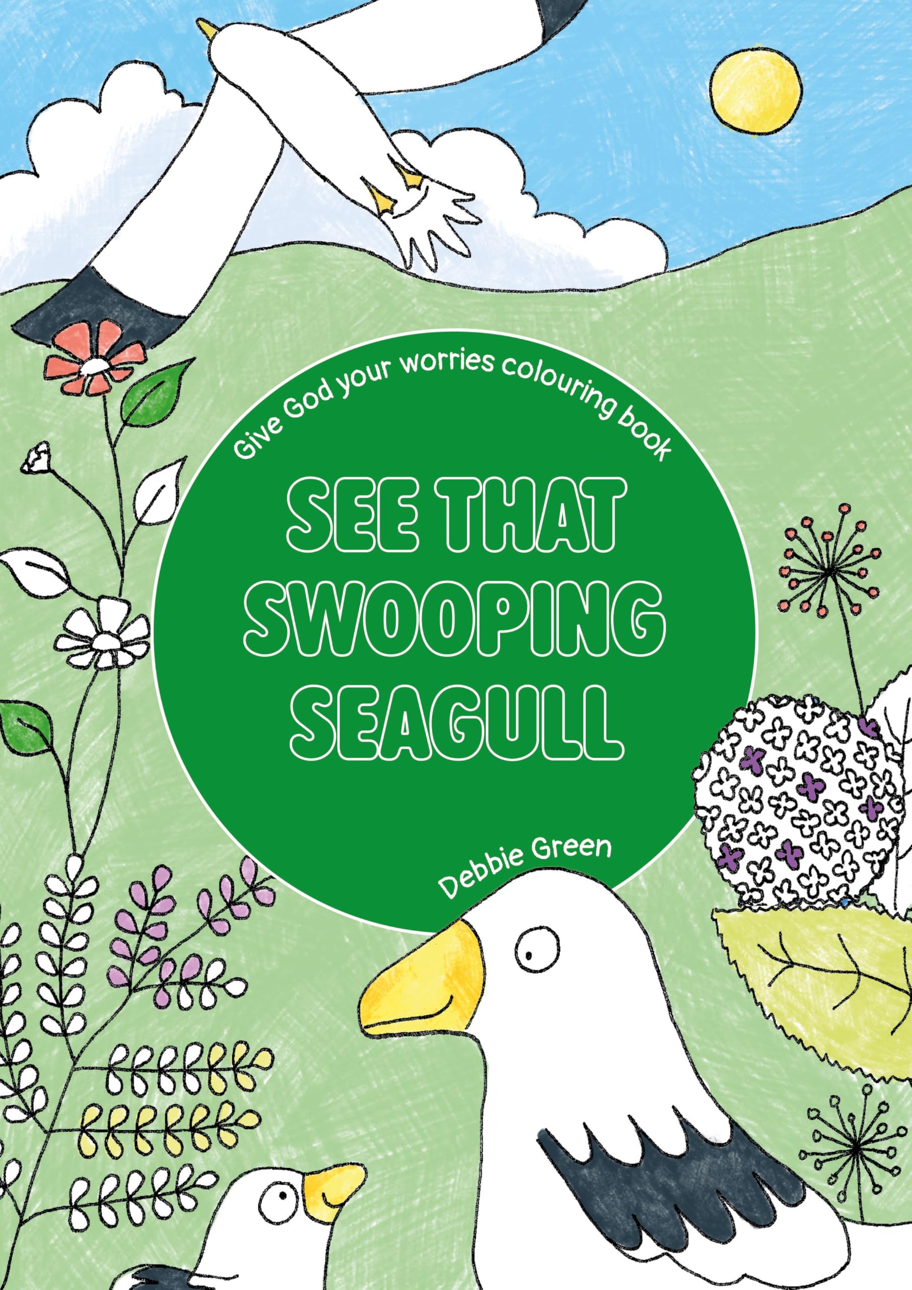 See That Swooping Seagull: Give God Your Worries Colouring Book