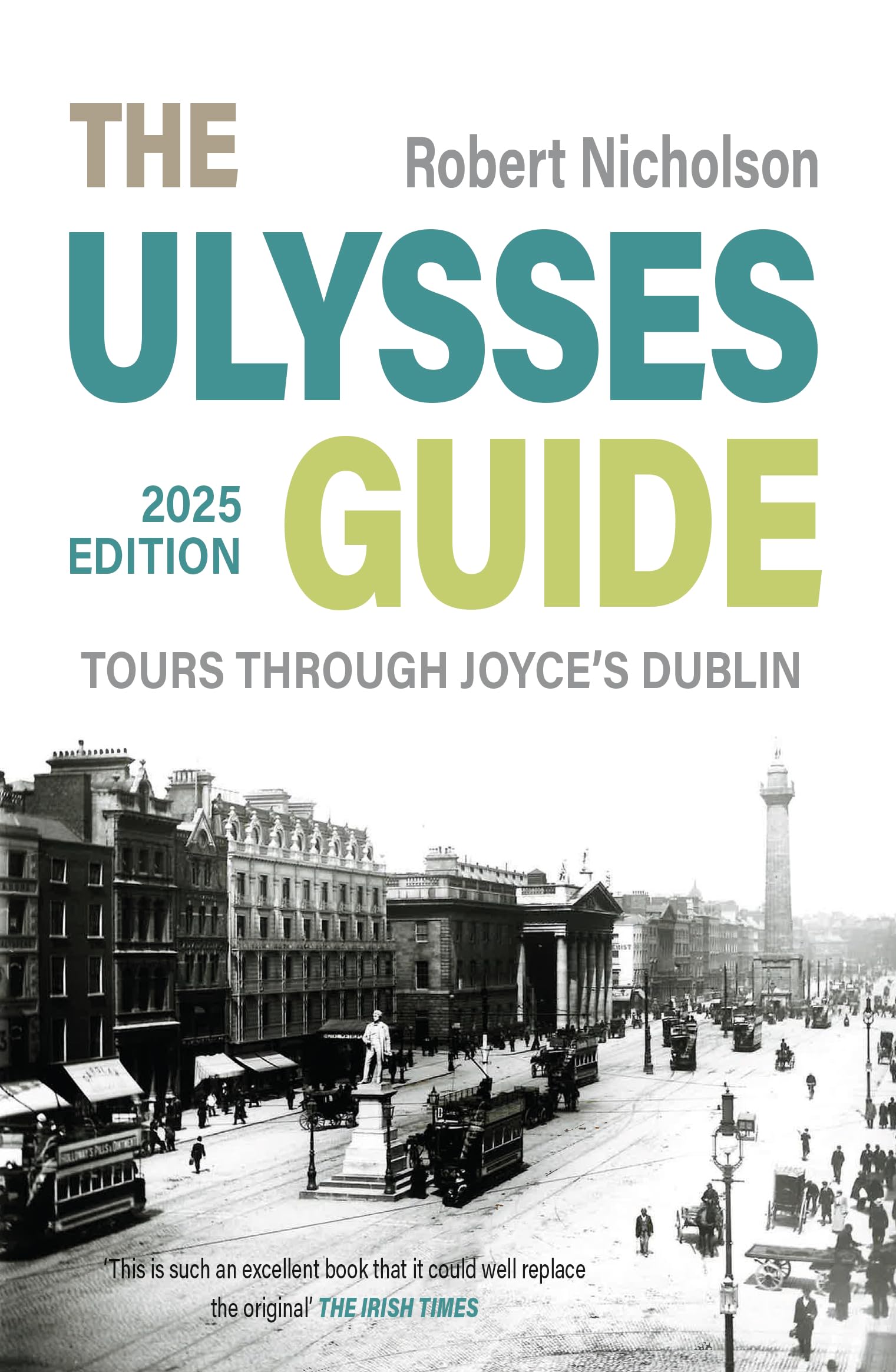 The Ulysses Guide: Tours through Joyce's Dublin