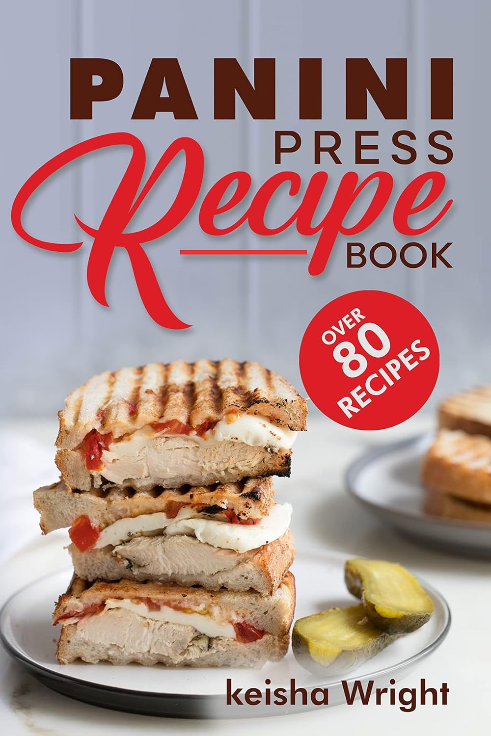 Amazon Panini press recipe book A collection of Over 80 creative and