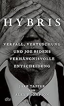 Hybris: Verfall, Vertuschung und Joe Bidens verhängnisvolle Entscheidung | "Original Sin" – jetzt auf Deutsch (German Edition)