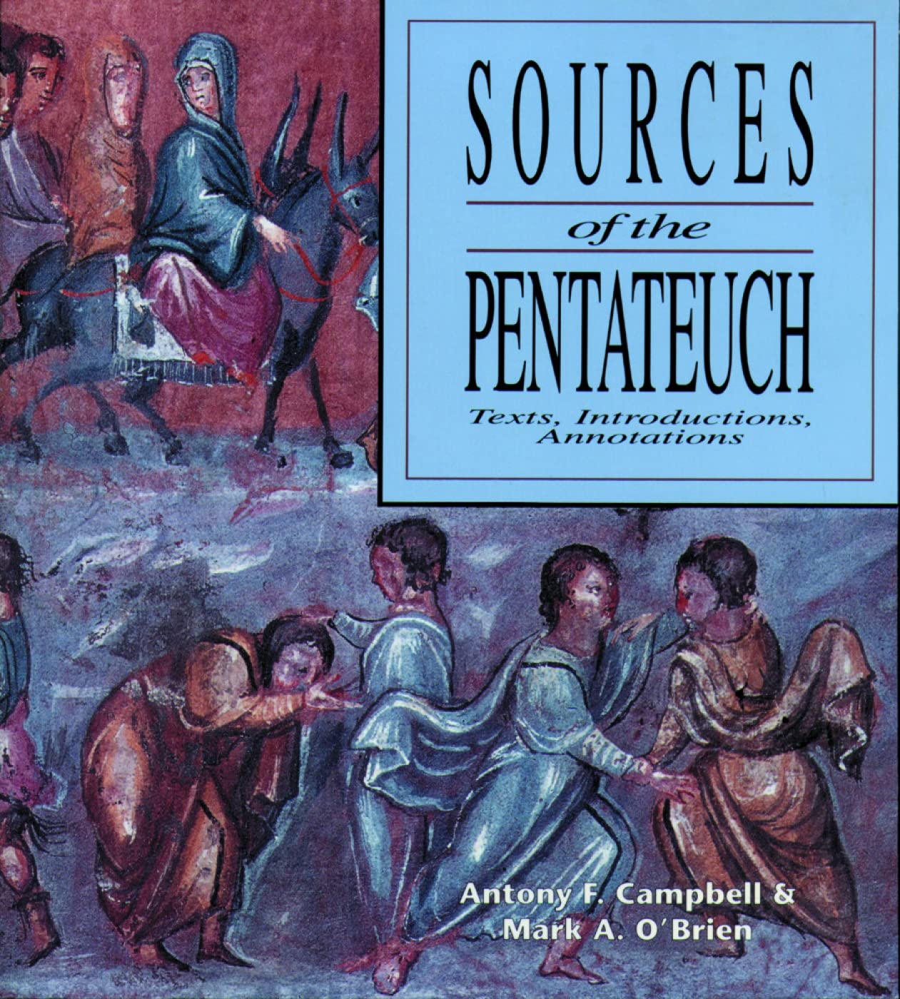 Sources of the Pentateuch: Text, Introduction, Annotations