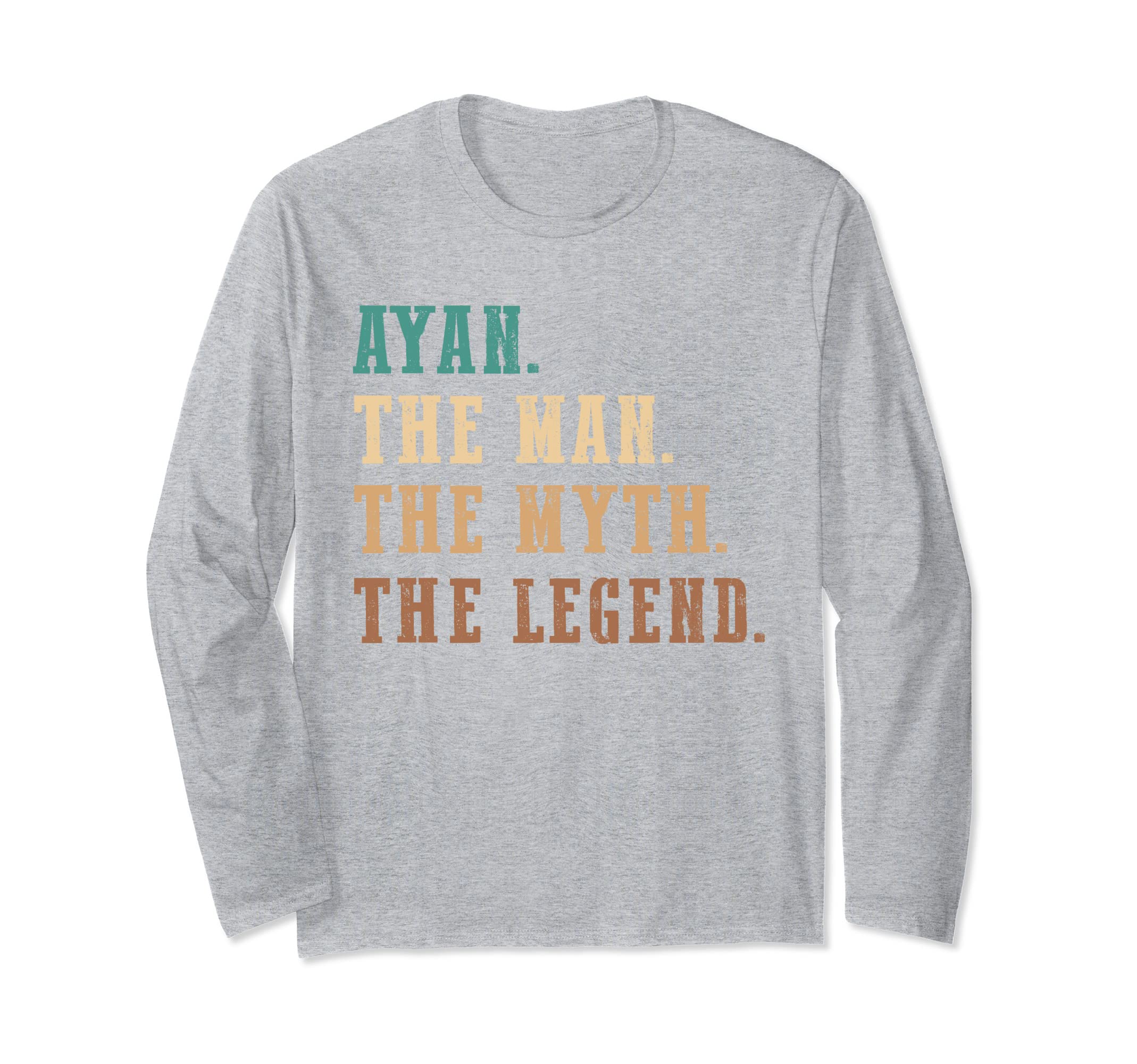 Ayan The Man The Myth The Legend Funny Personalized Ayan Long Sleeve T-Shirt