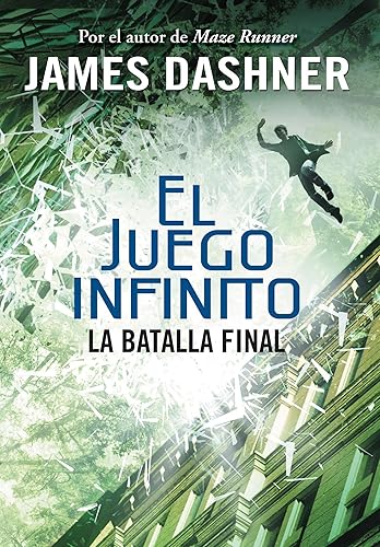 La batalla final (El juego infinito 3) / The Game of Lives (The Mortality Doctri ne, Book Three) (EL JUEGO INFINITO / THE MORTALITY DOCTRINE)