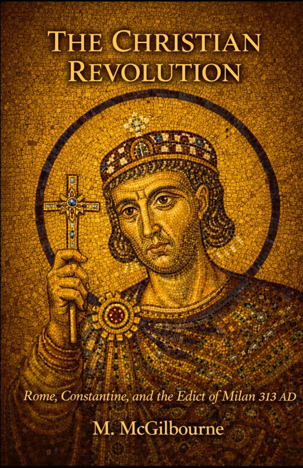 The Christian Revolution: Rome, Constantine, and the Edict of Milan | AD 313 (BEYOND HIS STORY WE STAND)