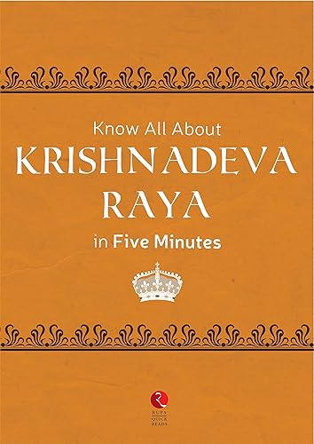 Know All About Krishnadeva Raya in Five Minutes (Rupa Quick Reads)