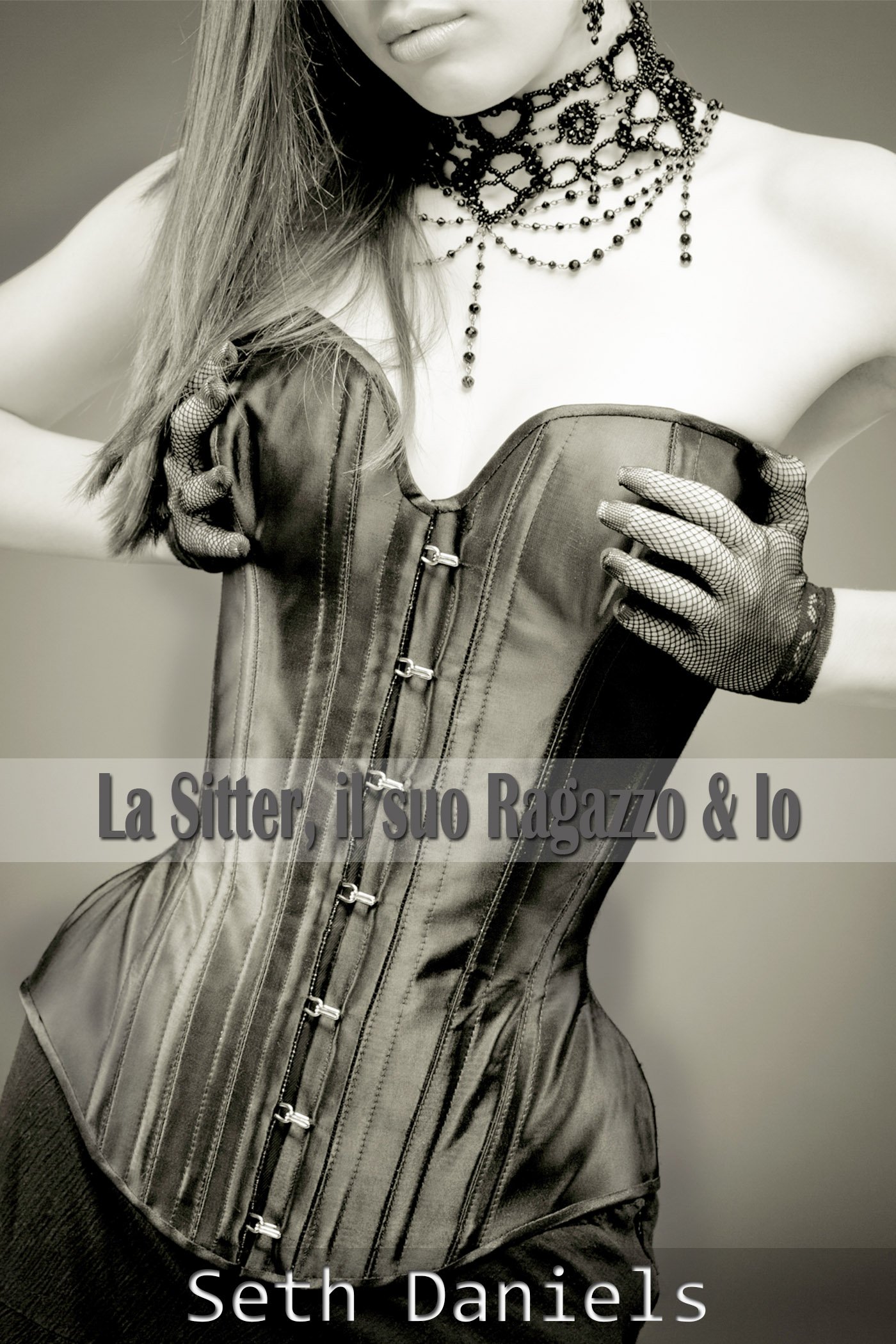 La Sitter, il suo Ragazzo & Io: Un Trio tra una Donna Matura e una Coppia più Giovane (Italian Edition)